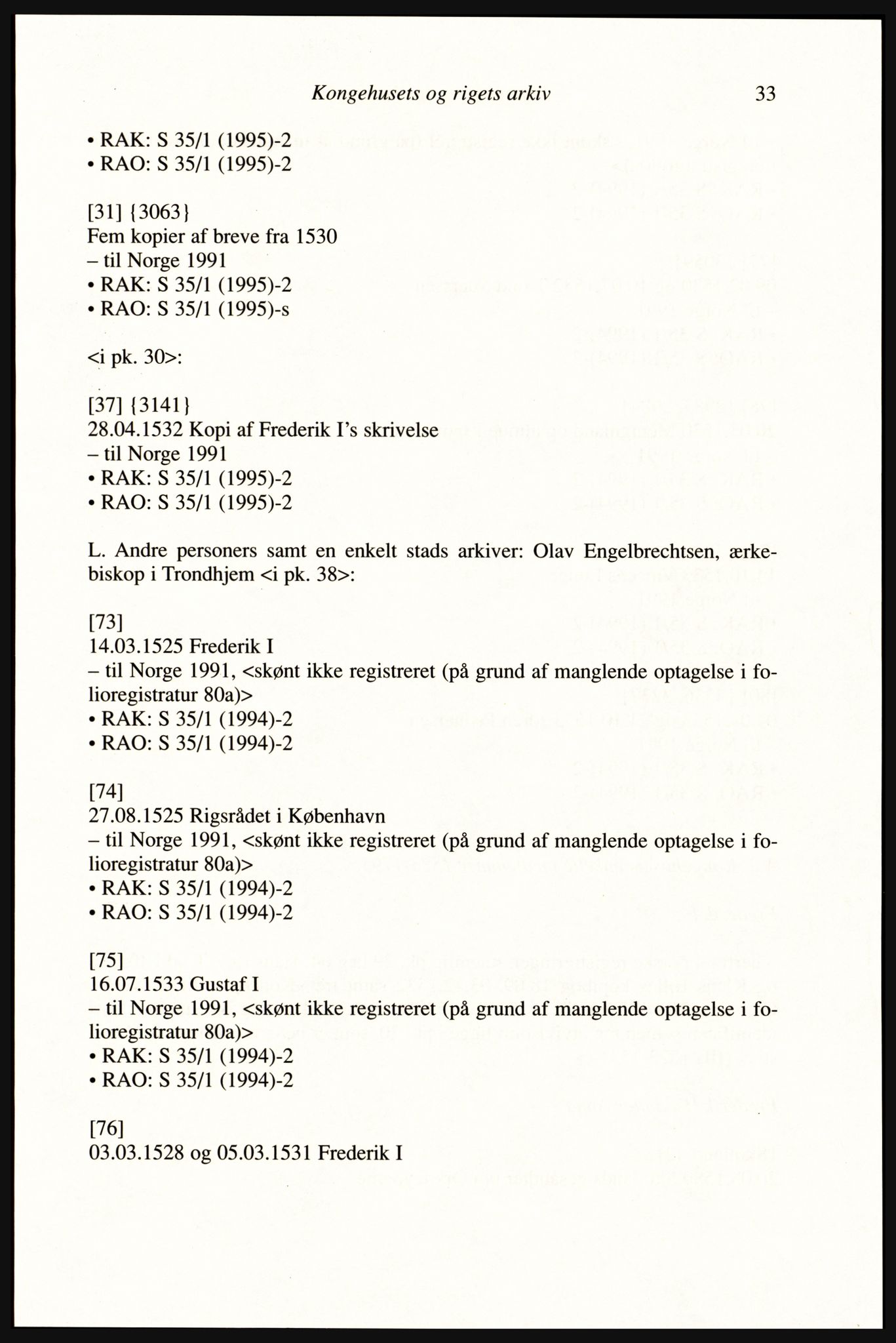 Publikasjoner utgitt av Arkivverket, PUBL/PUBL-001/A/0002: Erik Gøbel: NOREG, Tværregistratur over norgesrelevant materiale i Rigsarkivet i København (2000), 2000, p. 35