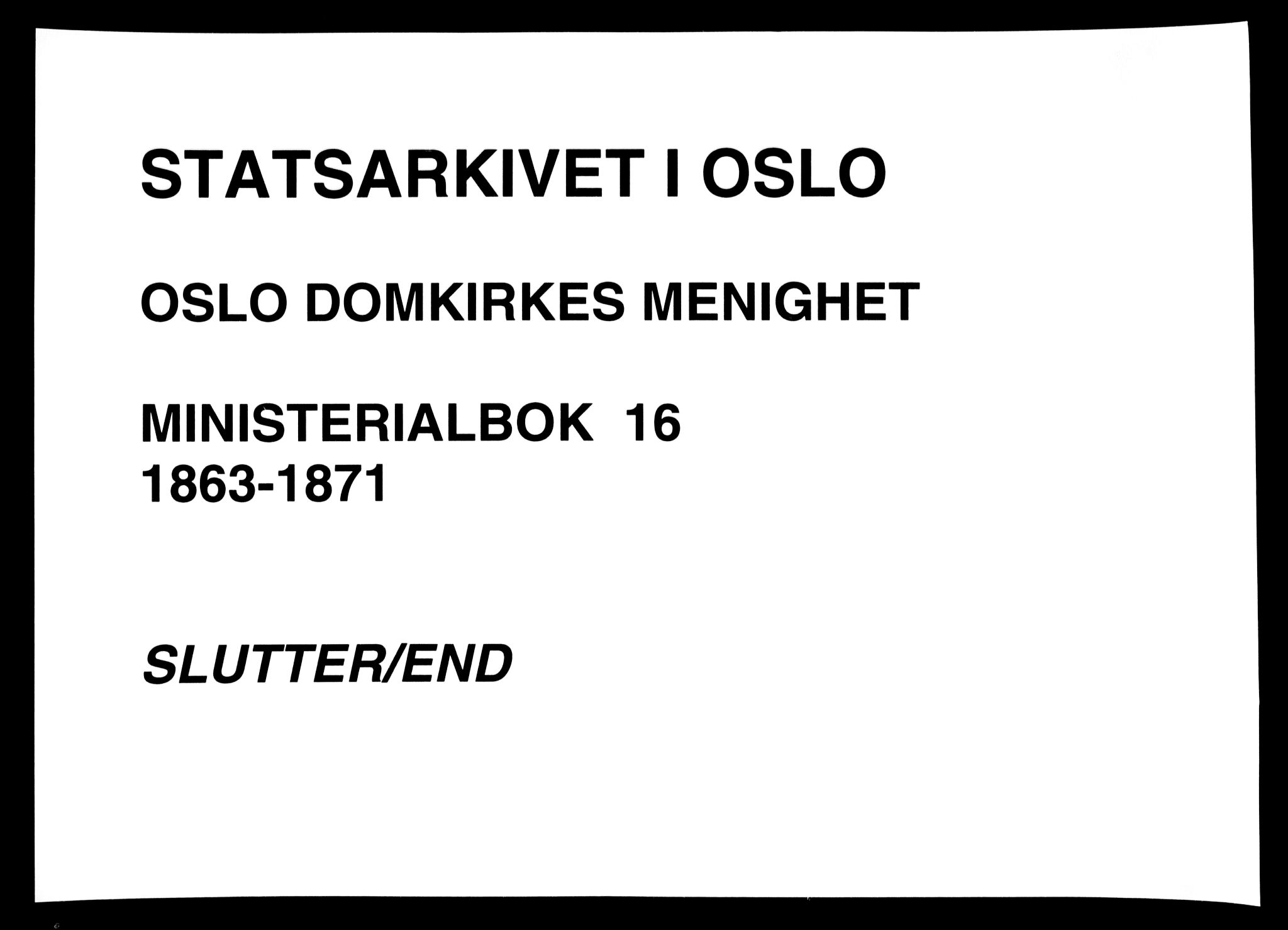 Oslo domkirke Kirkebøker, AV/SAO-A-10752/F/Fa/L0016: Parish register (official) no. 16, 1863-1871