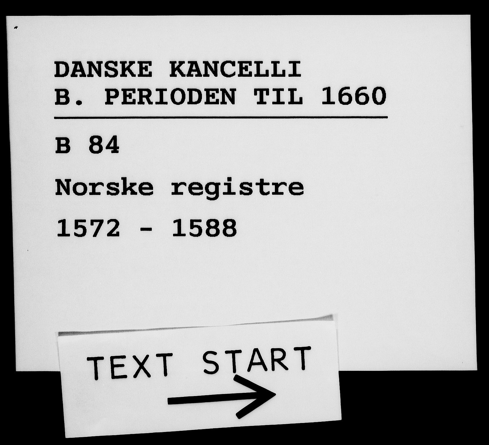 Danske Kanselli 1572-1799, AV/RA-EA-3023/F/Fc/Fca/Fcaa/L0001: Norske registre (mikrofilm), 1572-1588