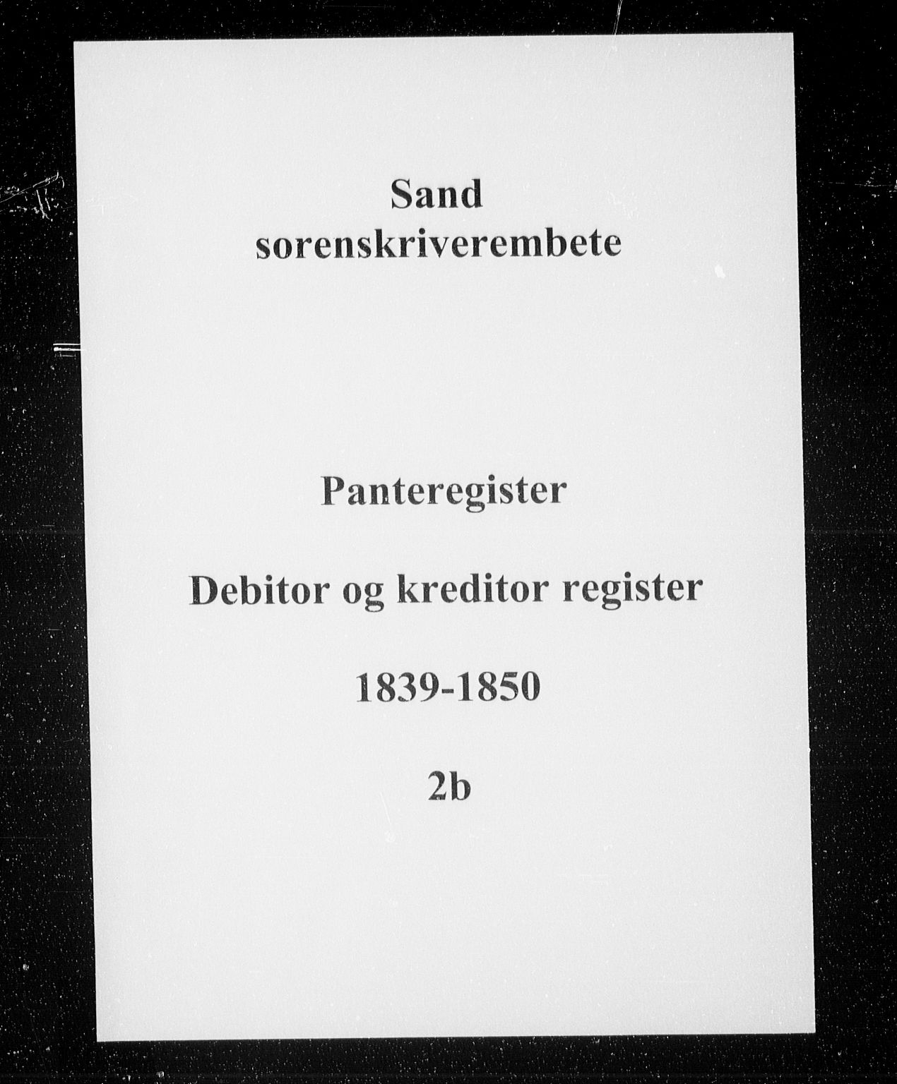 Vestre Nedenes/Sand sorenskriveri, SAK/1221-0010/G/Ga/L0003: Mortgage register no. 2b, 1839-1850