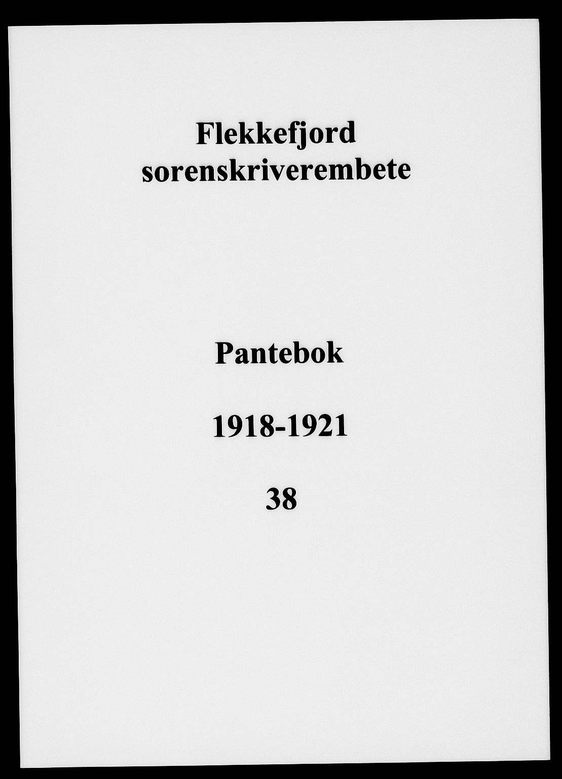 Flekkefjord sorenskriveri, SAK/1221-0001/G/Gb/Gba/L0039: Mortgage book no. 38, 1918-1921