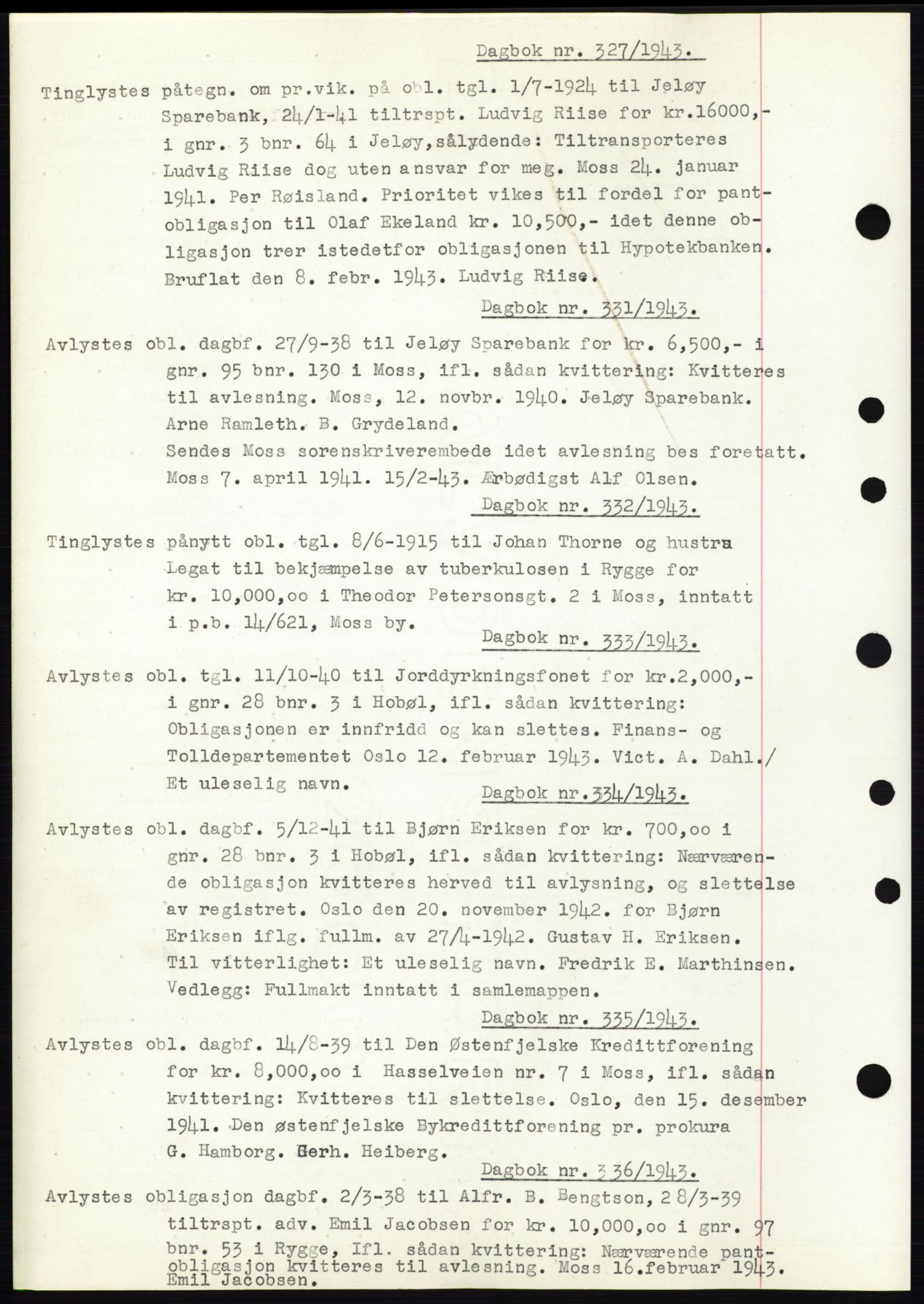 Moss sorenskriveri, AV/SAO-A-10168: Mortgage book no. C10, 1938-1950, Diary no: : 327/1943