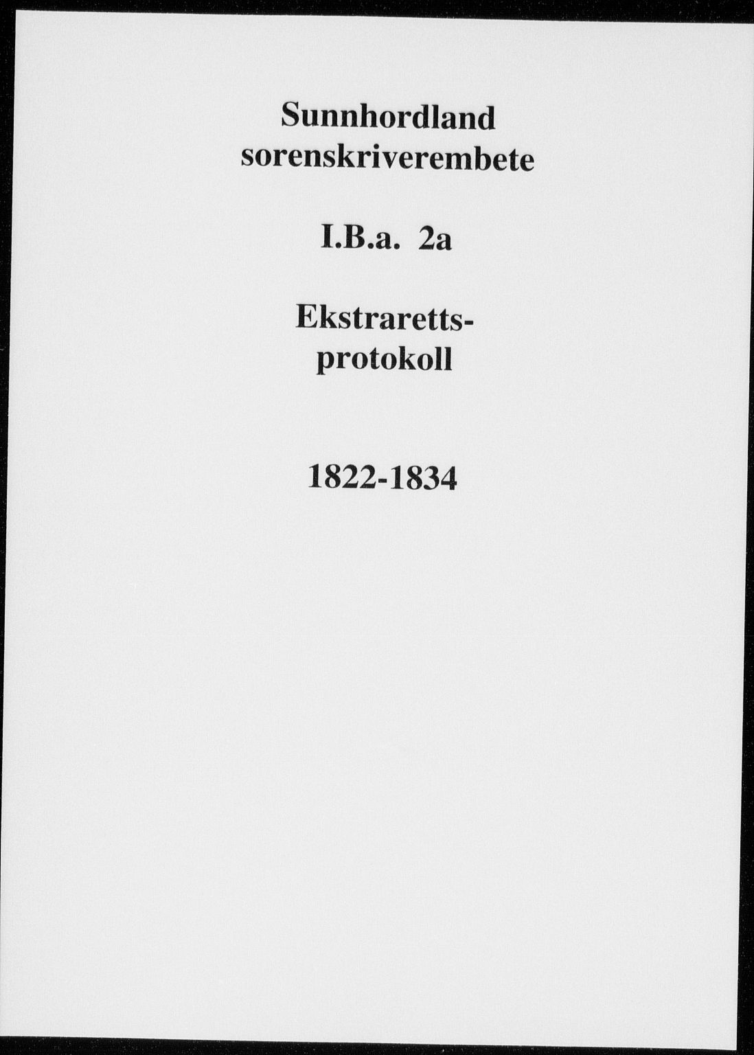 Sunnhordland sorenskrivar, SAB/A-2401/1/F/Fb/Fba/L0002a: Ekstrarettsprotokoll, 1822-1834