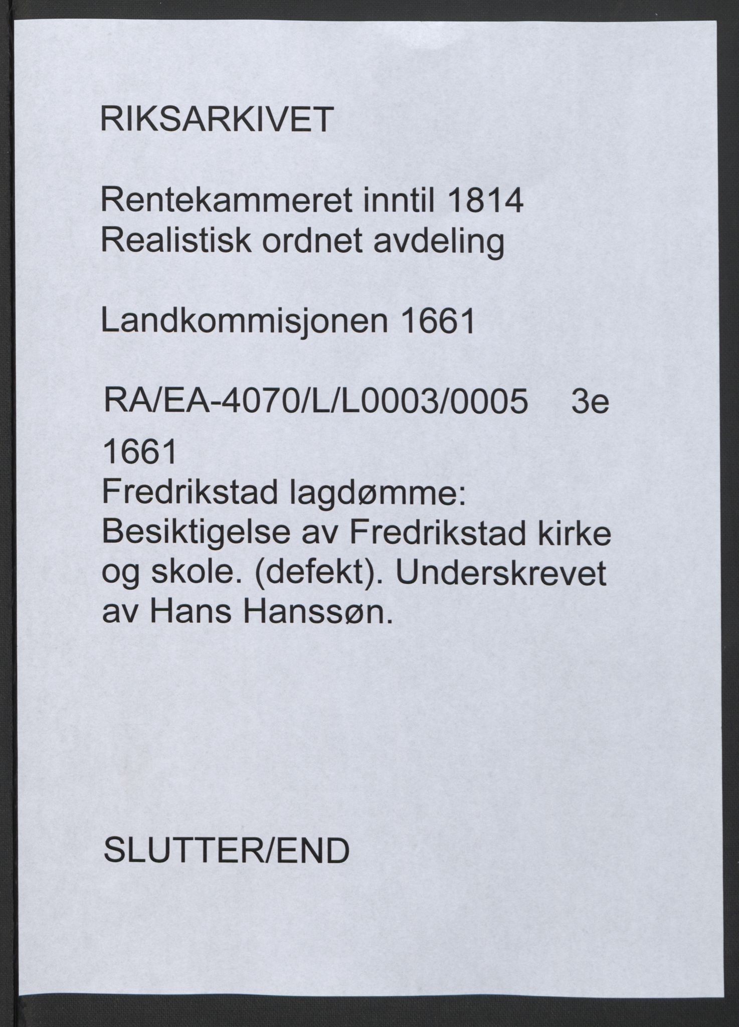 Rentekammeret inntil 1814, Realistisk ordnet avdeling, AV/RA-EA-4070/L/L0003/0005: Fredrikstad lagdømme: / Besiktigelse av Fredrikstad kirke og skole. (defekt), 1661