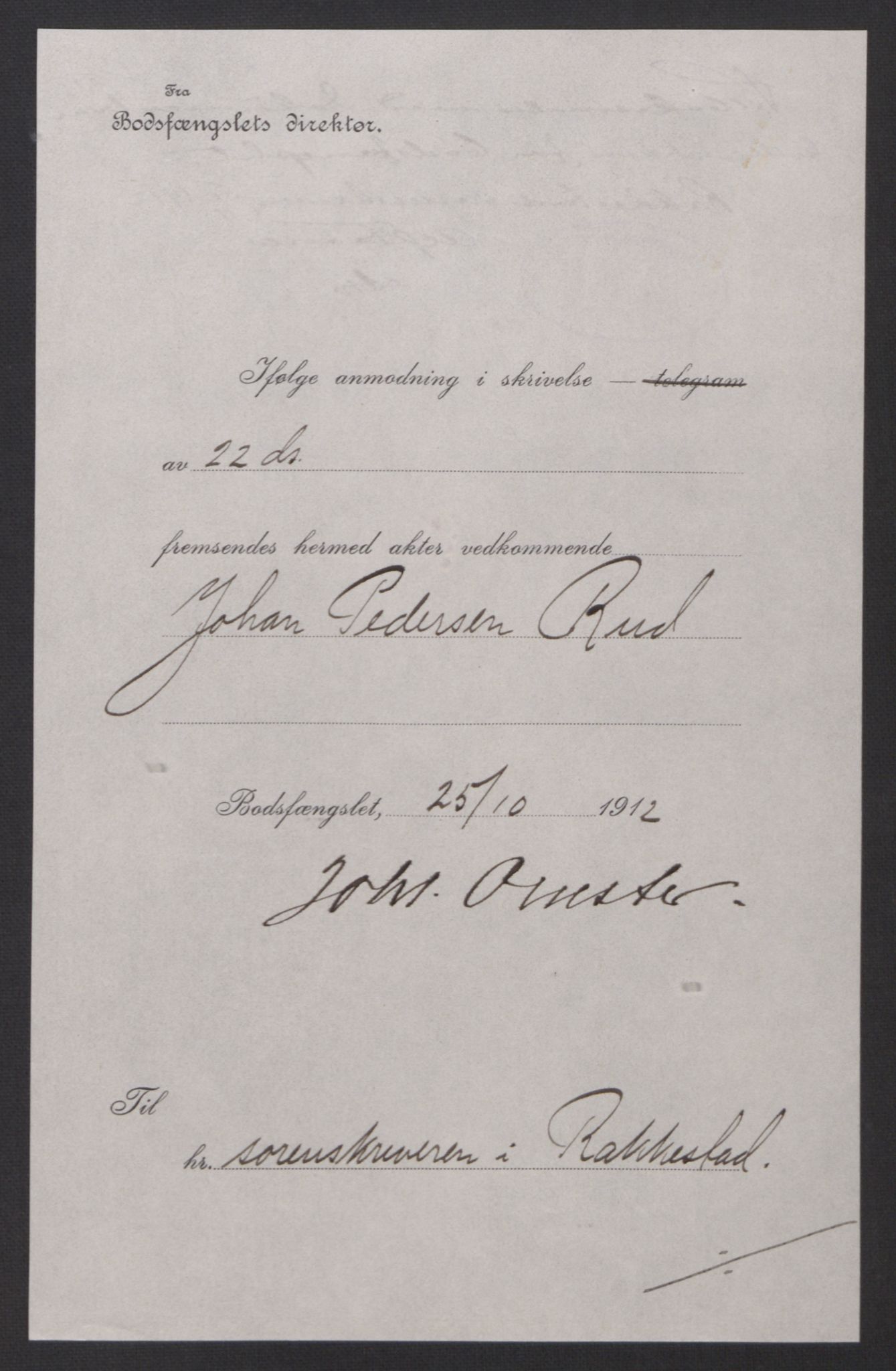 Botsfengslet, AV/RA-S-1539/D/Dn/L0351/0041: Domsakter nr. 625n - 673n / Domsakt nr. 665n - Johan Pedersen Rud, f. 13.1.1864, 1912-1913, p. 9