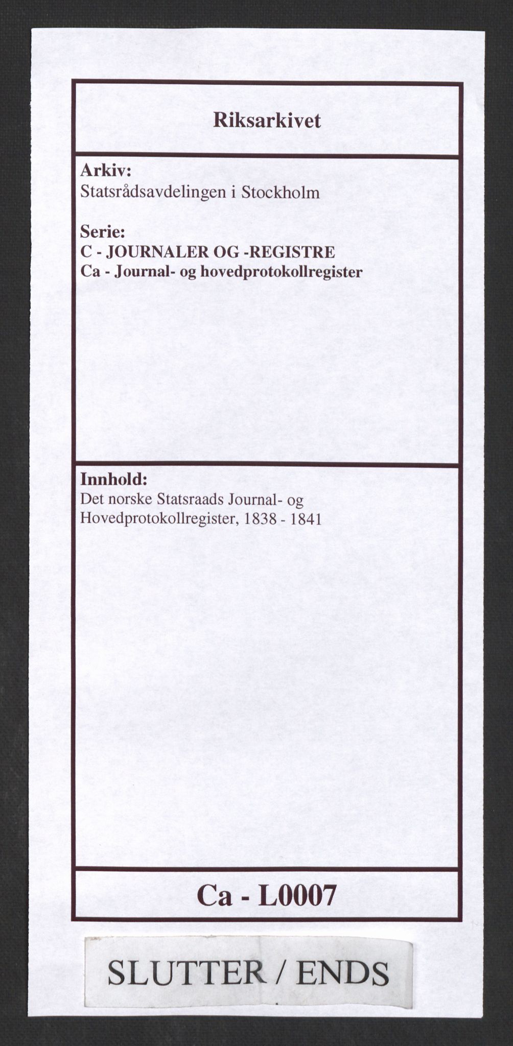 Statsrådsavdelingen i Stockholm, AV/RA-S-1003/C/Ca/L0007: Det norske Statsraads Journal- og Hovedprotokollregister, 1838-1841