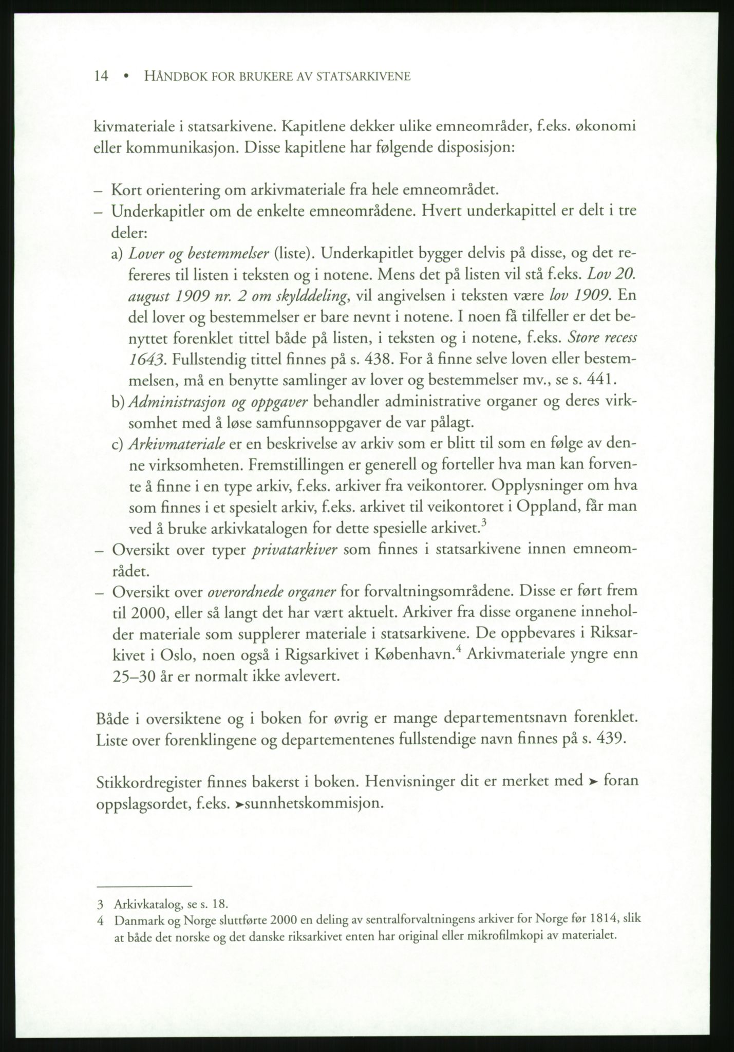 Publikasjoner utgitt av Arkivverket, PUBL/PUBL-001/B/0019: Liv Mykland: Håndbok for brukere av statsarkivene (2005), 2005, p. 14