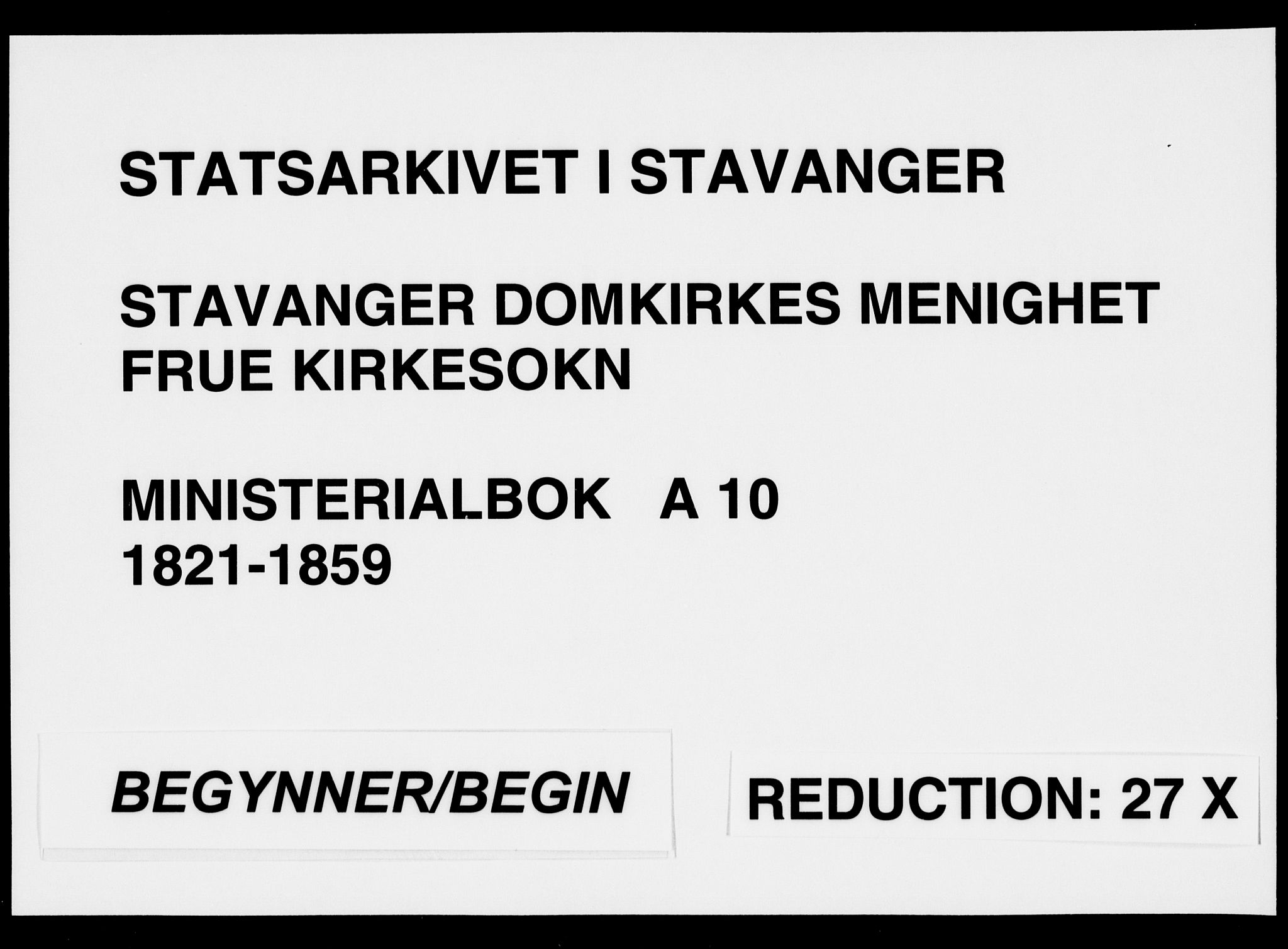 Domkirken sokneprestkontor, SAST/A-101812/001/30/30BA/L0010: Parish register (official) no. A 10, 1821-1859