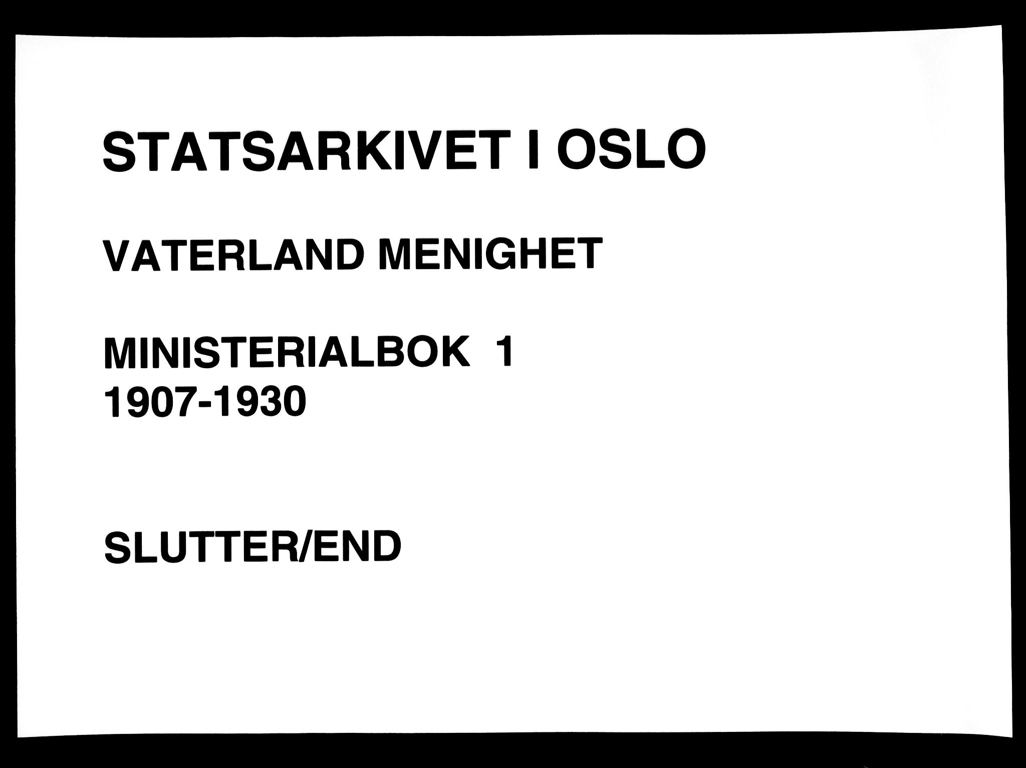 Vaterland prestekontor Kirkebøker, AV/SAO-A-10880/F/Fa/L0001: Parish register (official) no. 1, 1907-1930