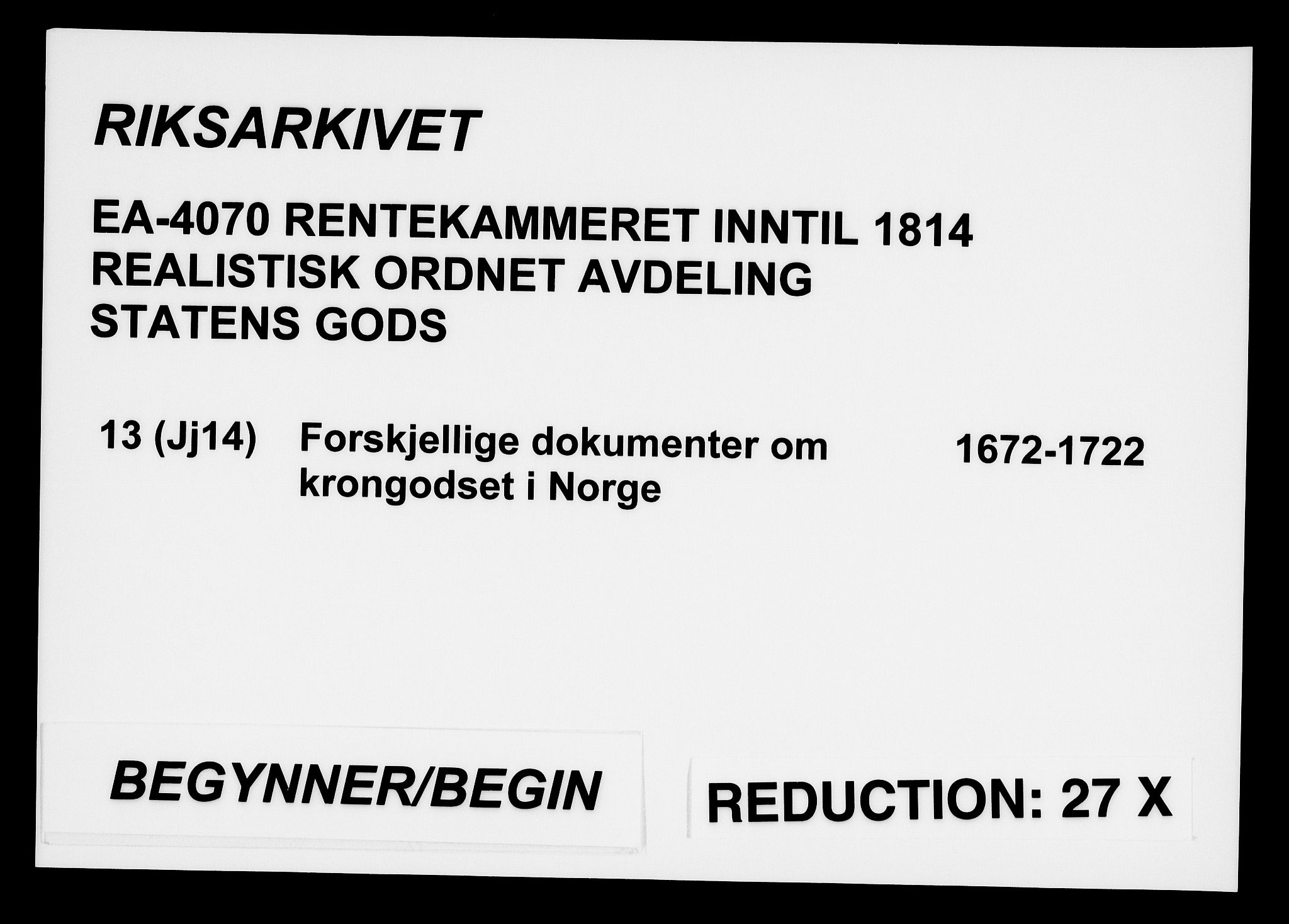Rentekammeret inntil 1814, Realistisk ordnet avdeling, RA/EA-4070/On/L0013: [Jj 14]: Forskjellige dokumenter om krongodset i Norge, 1672-1722, p. 1