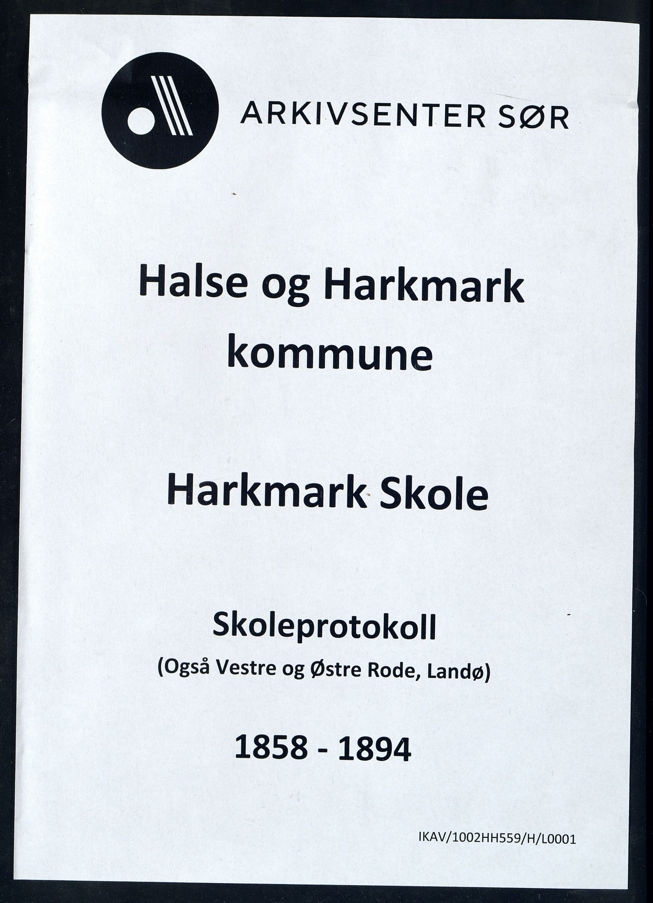 Halse og Harkmark kommune - Harkmark Skole, ARKSOR/1002HH559/H/L0001: Skoleprotokoll, 1858-1894