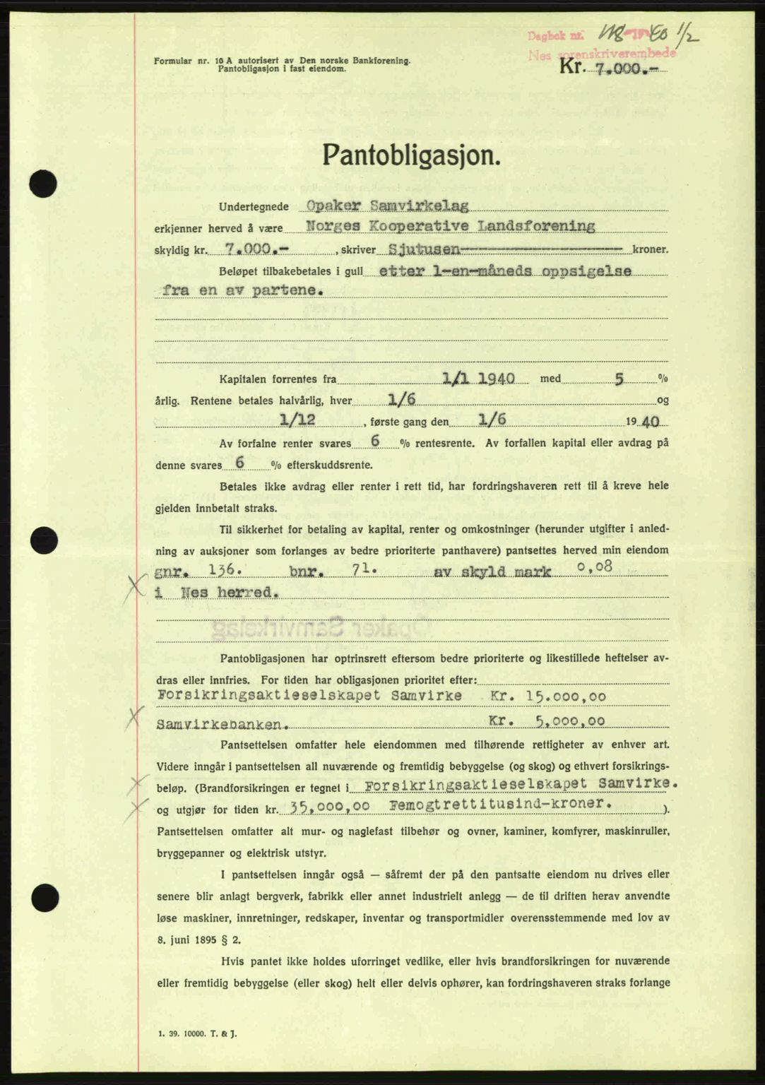 Nes tingrett, SAO/A-10548/G/Gb/Gbb/L0010: Mortgage book no. 54, 1939-1940, Diary no: : 118/1940