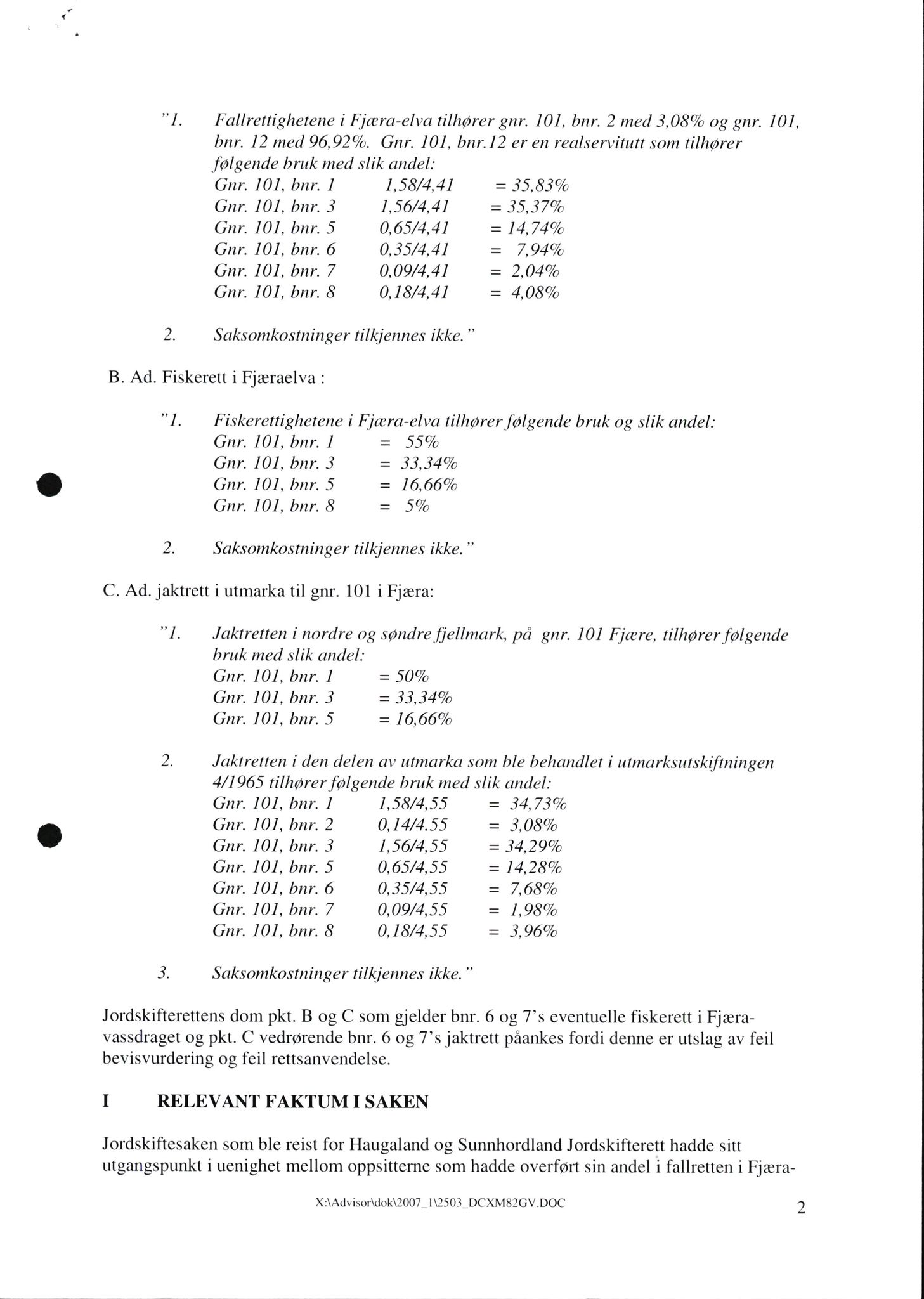 Haugalandet og Sunnhordland jordskifterett, AV/SAB-A-100363/F/Fb/L0005: Gnr. 101 - 126, 1999-2008, p. 121