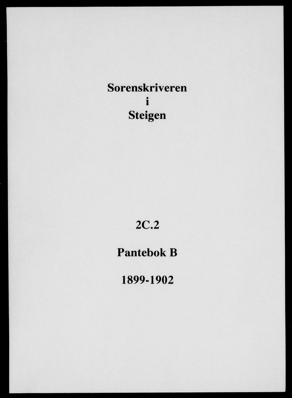 Steigen og Ofoten sorenskriveri, SAT/A-0030/1/2/2C/L0002: Mortgage book no. B, 1899-1902