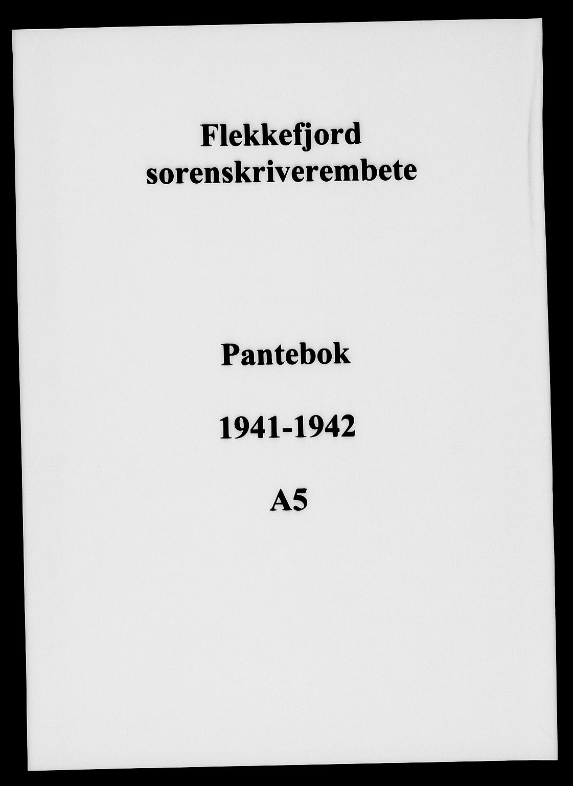 Flekkefjord sorenskriveri, SAK/1221-0001/G/Gb/Gba/L0057: Mortgage book no. A-5, 1941-1942