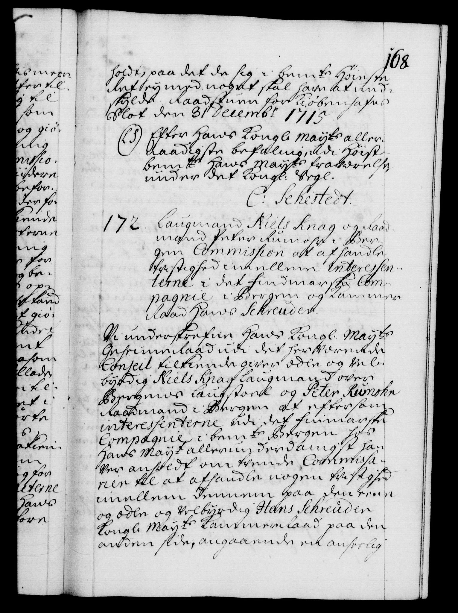 Danske Kanselli 1572-1799, AV/RA-EA-3023/F/Fc/Fca/Fcab/L0020: Norske tegnelser, 1715-1718, p. 168a