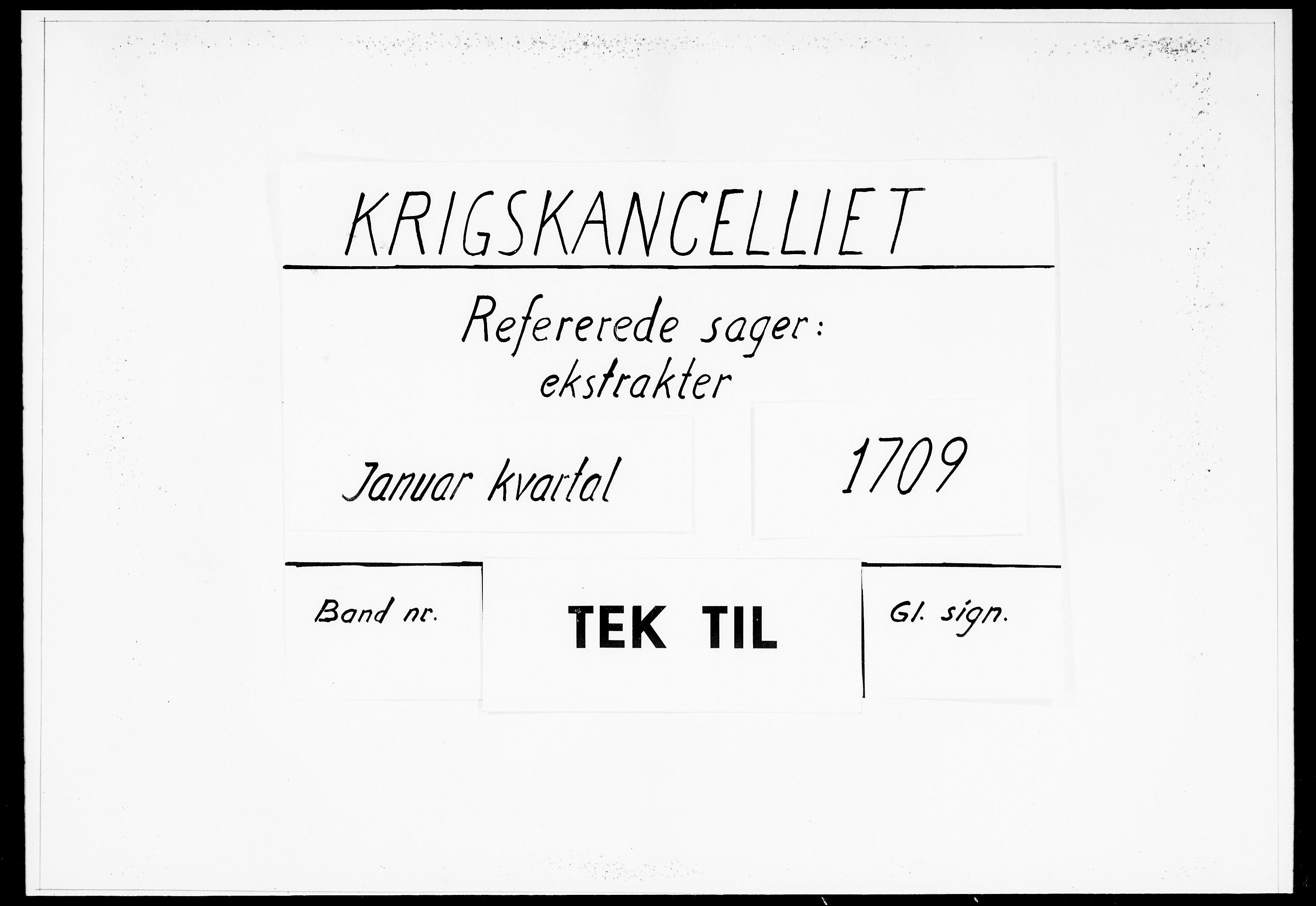 Krigskollegiet, Krigskancelliet, DRA/A-0006/-/0966-0969: Refererede sager, 1709, p. 1
