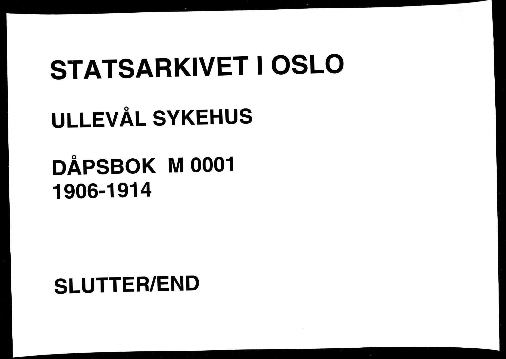 Ullevål sykehus prestekontor Kirkebøker, AV/SAO-A-10542a/K/Ka/L0001: Baptism register no. 1, 1906-1914