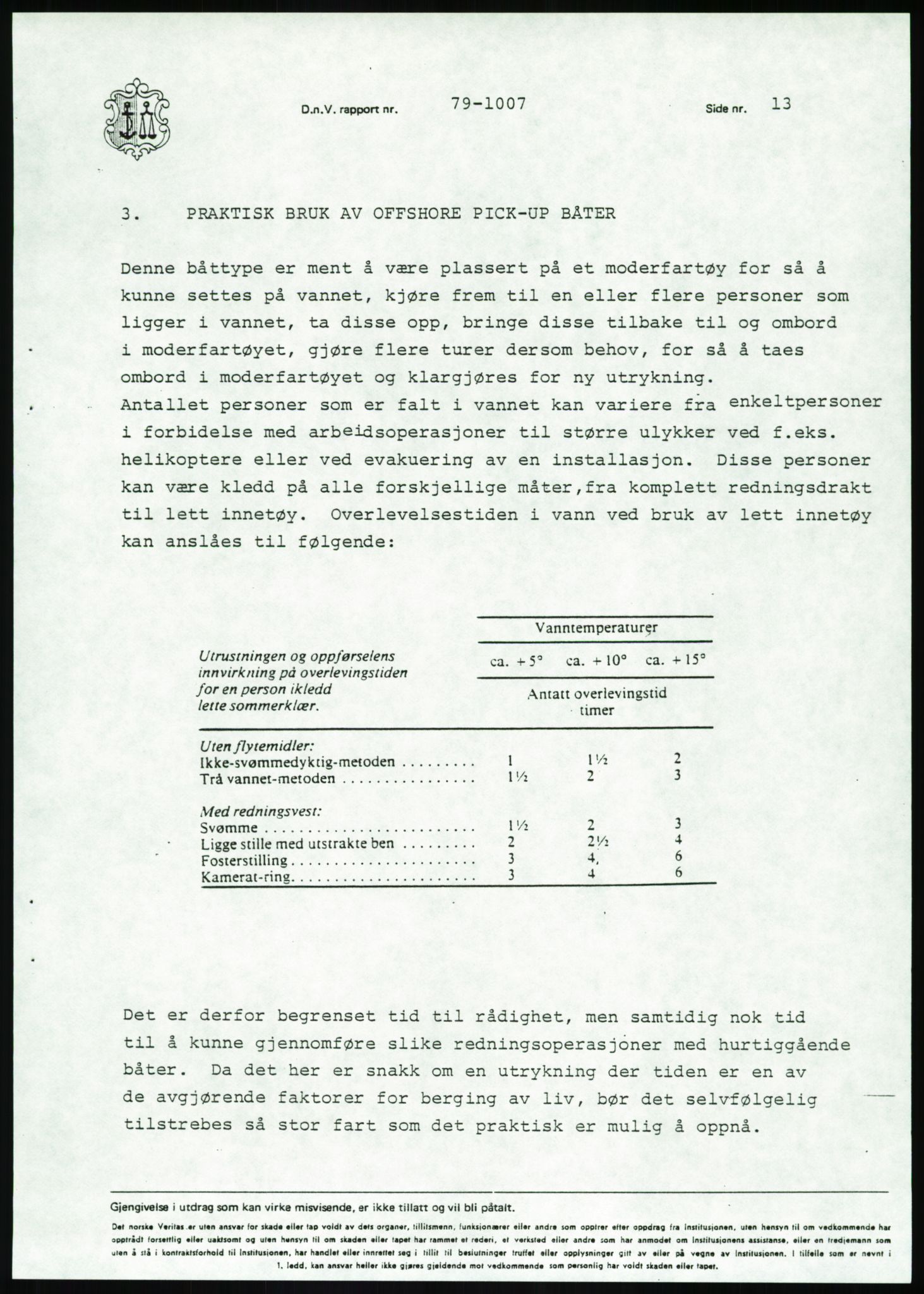 Justisdepartementet, Granskningskommisjonen ved Alexander Kielland-ulykken 27.3.1980, AV/RA-S-1165/D/L0020: X Opplæring/Kompetanse (Doku.liste + X1-X18 av 18)/Y Forskningsprosjekter (Doku.liste + Y1-Y7 av 9), 1980-1981, p. 424