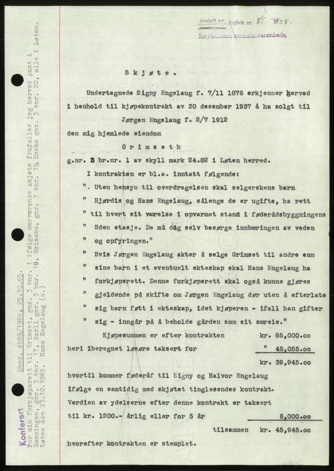 Sør-Hedmark sorenskriveri, AV/SAH-TING-014/H/Hb/Hbd/L0003: Mortgage book no. 3, 1937-1938, Diary no: : 85/1938