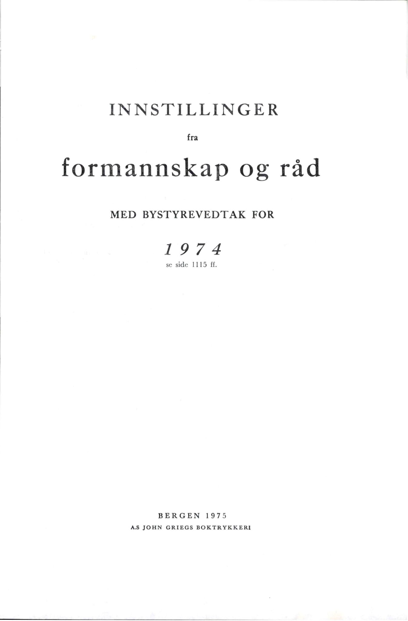 Bergen kommune. Formannskapet 1972 -, BBA/A-1809/A/Ab/L0005: Bergens kommuneforhandlinger 1974 I, 1974