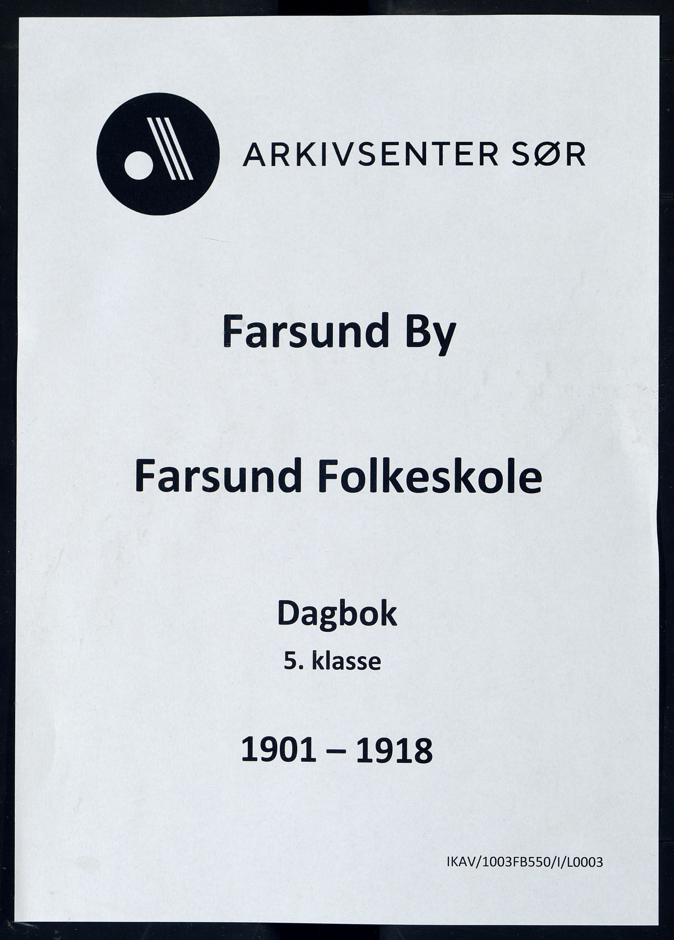 Farsund By - Farsund Folkeskole, ARKSOR/1003FB550/I/L0003: Dagbok 5. kl., 1901-1918