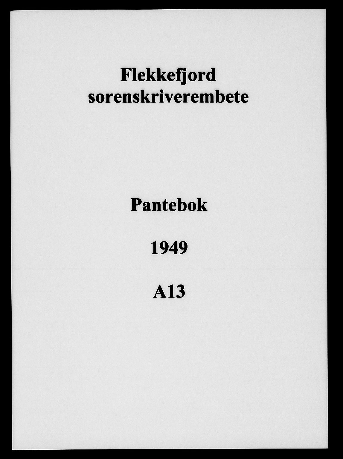 Flekkefjord sorenskriveri, SAK/1221-0001/G/Gb/Gba/L0065: Mortgage book no. A-13, 1949-1949