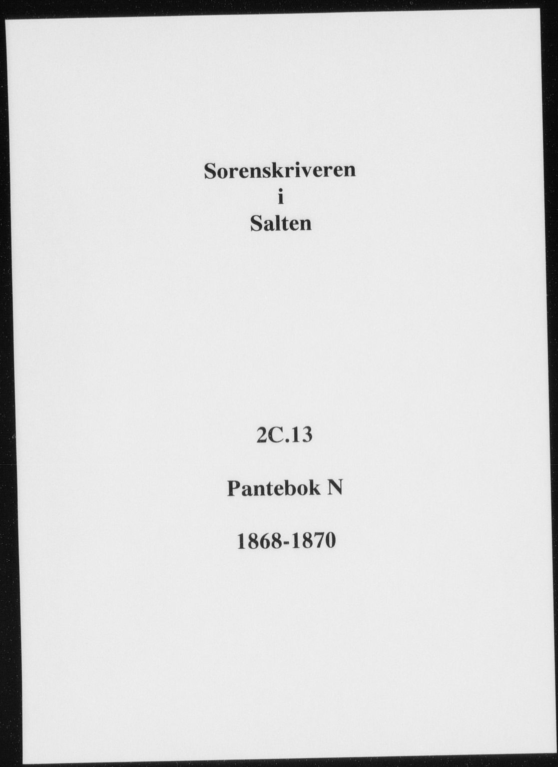 Salten sorenskriveri, SAT/A-4578/1/2/2C/L0013: Pantebok nr. N, 1868-1870