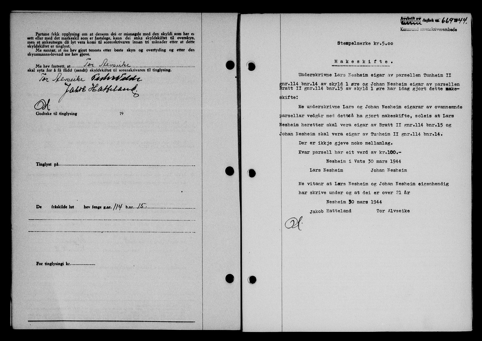 Karmsund sorenskriveri, AV/SAST-A-100311/01/II/IIB/L0081: Pantebok nr. 62A, 1943-1944, Dagboknr: 669/1944