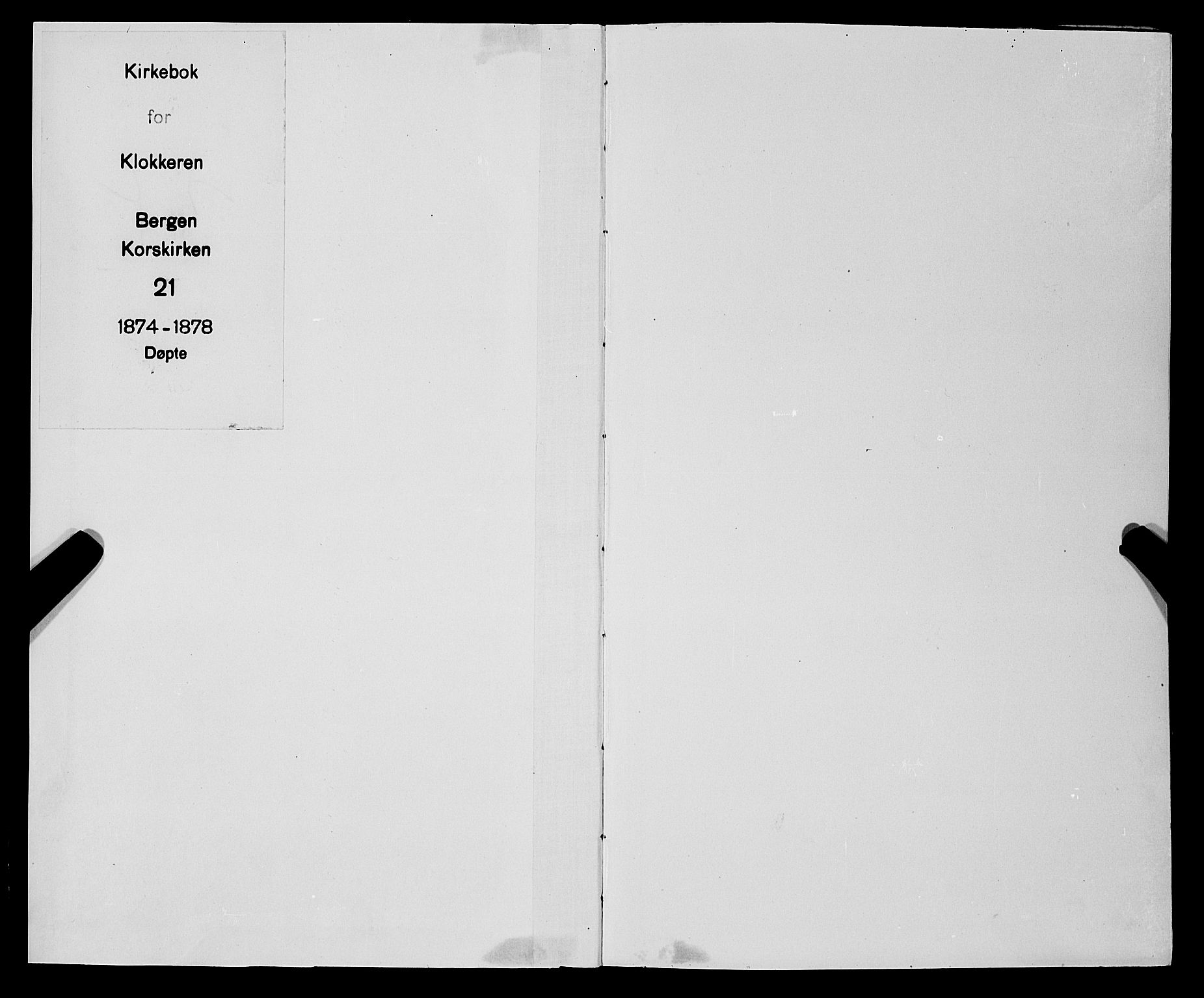 Korskirken sokneprestembete, SAB/A-76101/H/Hab: Klokkerbok nr. B 7, 1874-1878