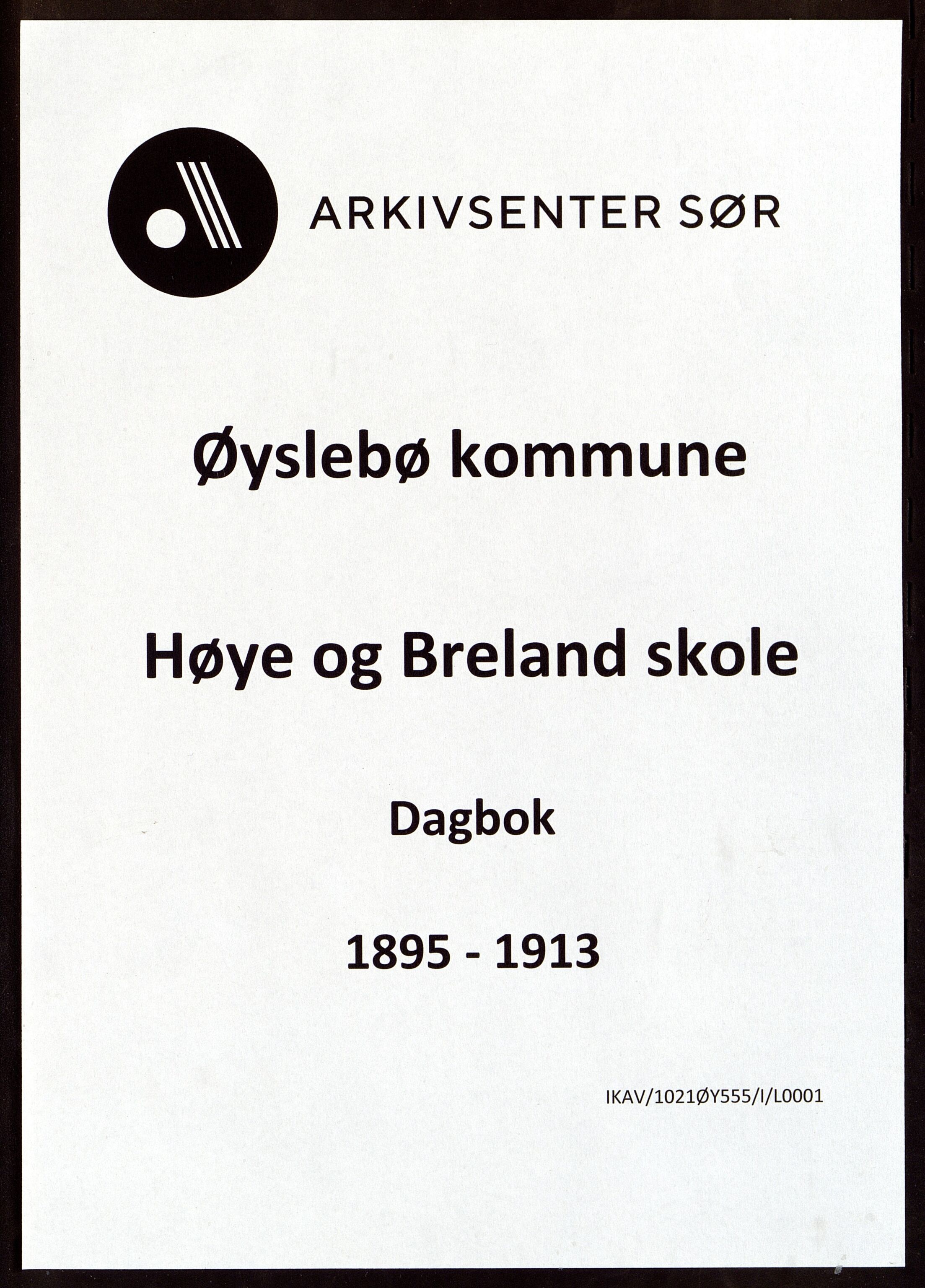 Øyslebø kommune - Høye Skole, ARKSOR/1021ØY555/I/L0001: Dagbok
(Breland 1895 - 1913), 1895-1913