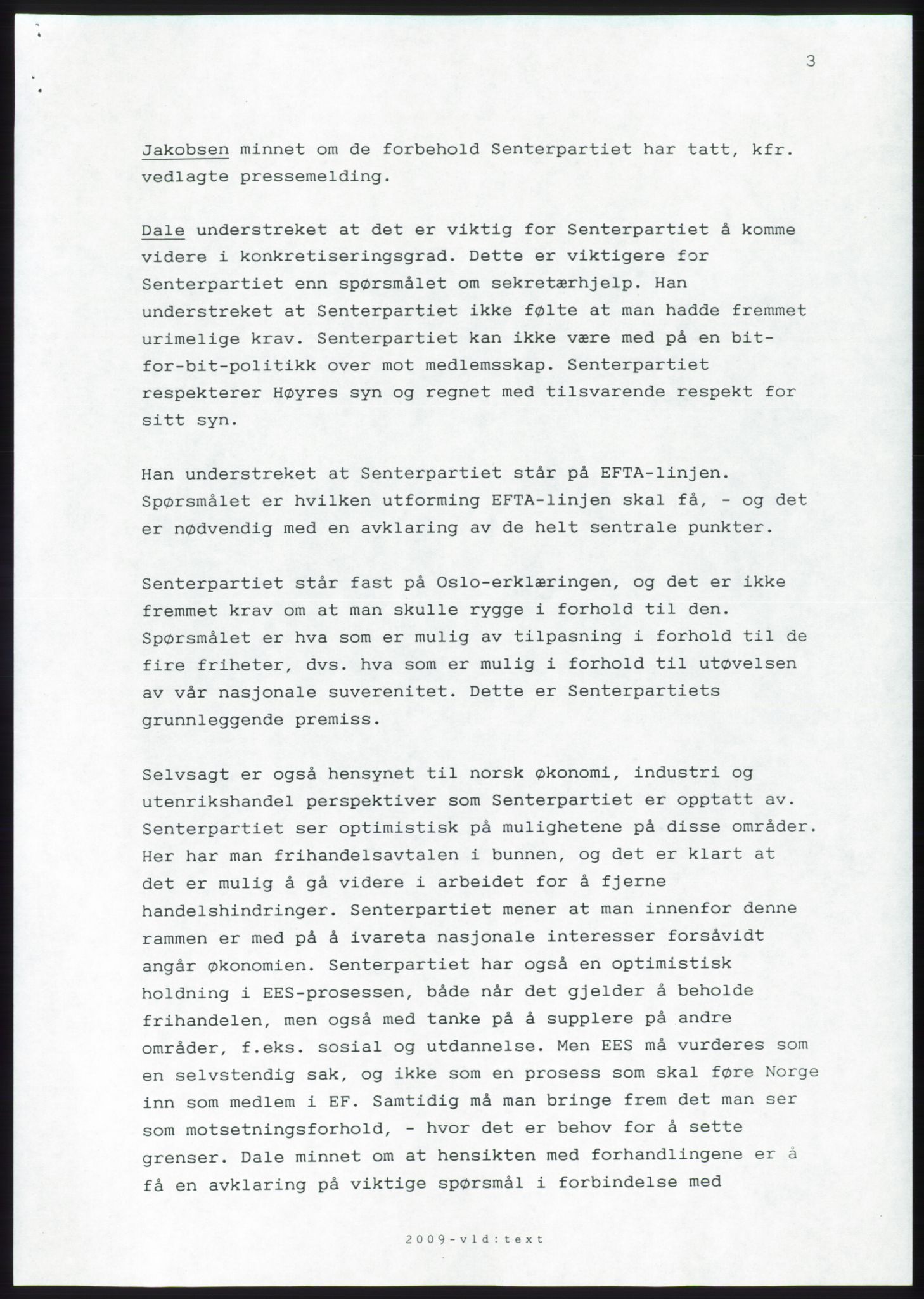 Forhandlingsmøtene 1989 mellom Høyre, KrF og Senterpartiet om dannelse av regjering, AV/RA-PA-0697/A/L0001: Forhandlingsprotokoll med vedlegg, 1989, s. 79