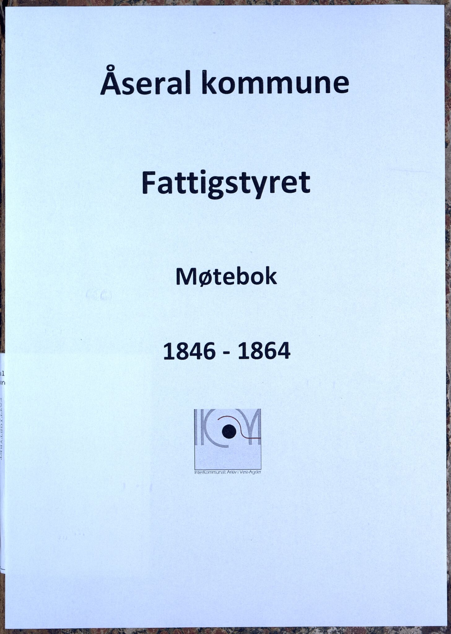 Åseral kommune - Sosialstyret/ Pleie og Omsorg/Fattigstyret, ARKSOR/1026ÅS600/A/L0001: Møtebok (d), 1846-1864