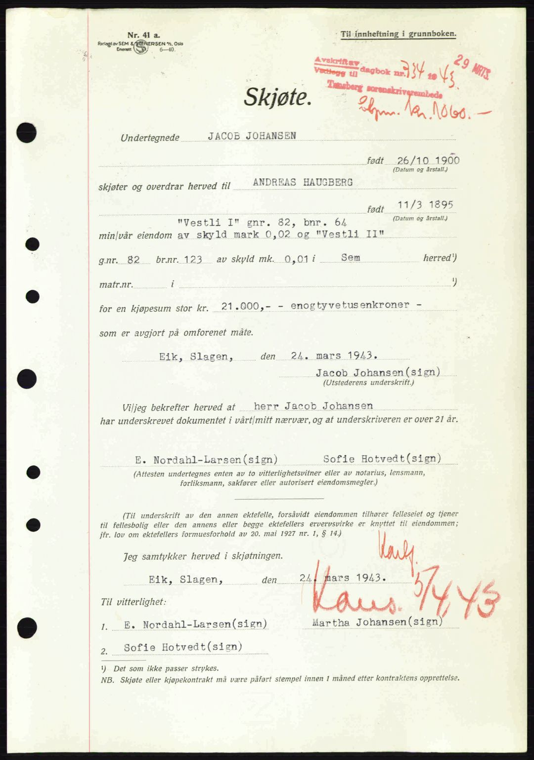 Jarlsberg sorenskriveri, SAKO/A-131/G/Ga/Gaa/L0013: Pantebok nr. A-13, 1942-1943, Dagboknr: 734/1943