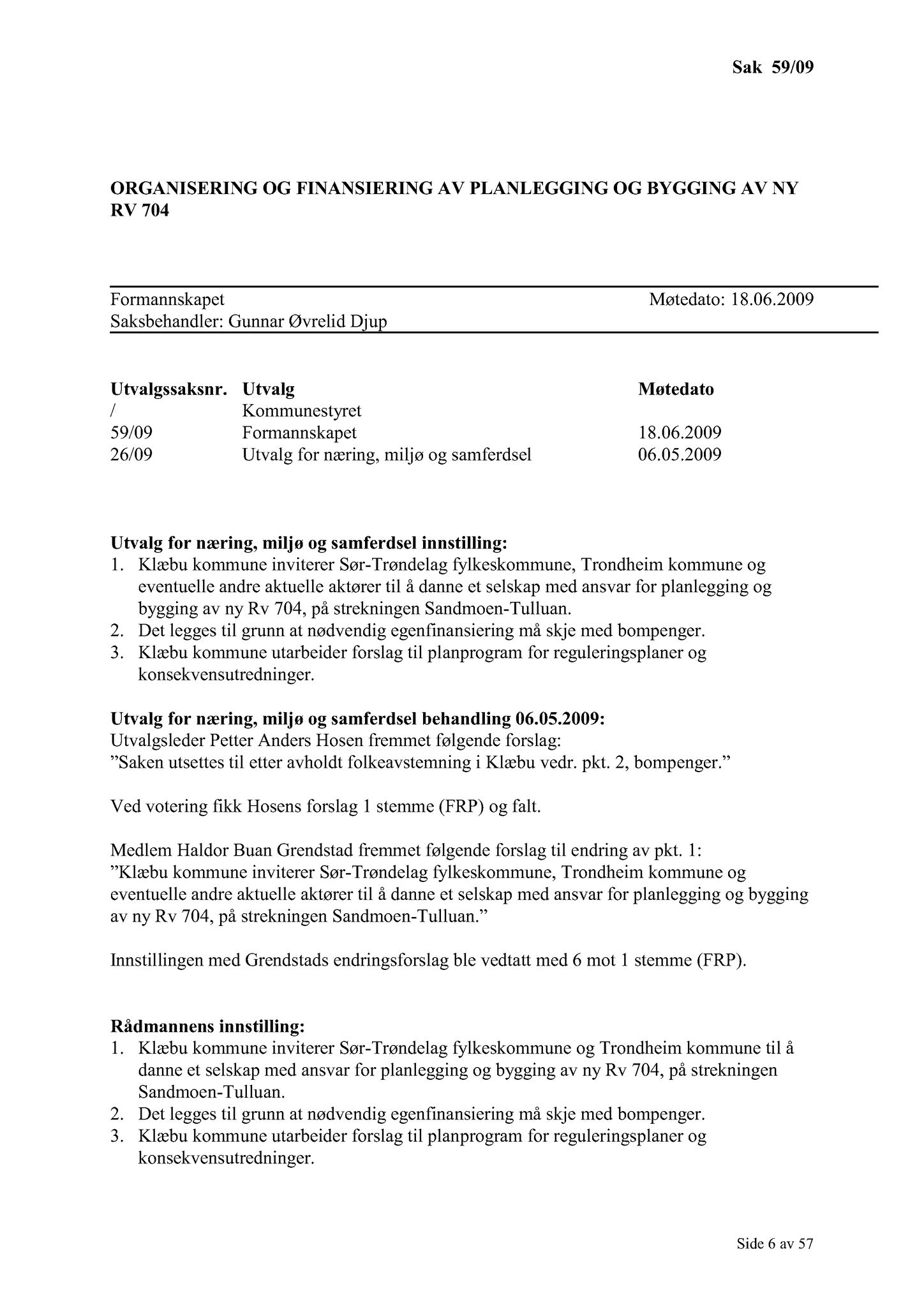 Klæbu Kommune, TRKO/KK/02-FS/L002: Formannsskapet - Møtedokumenter, 2009, s. 6