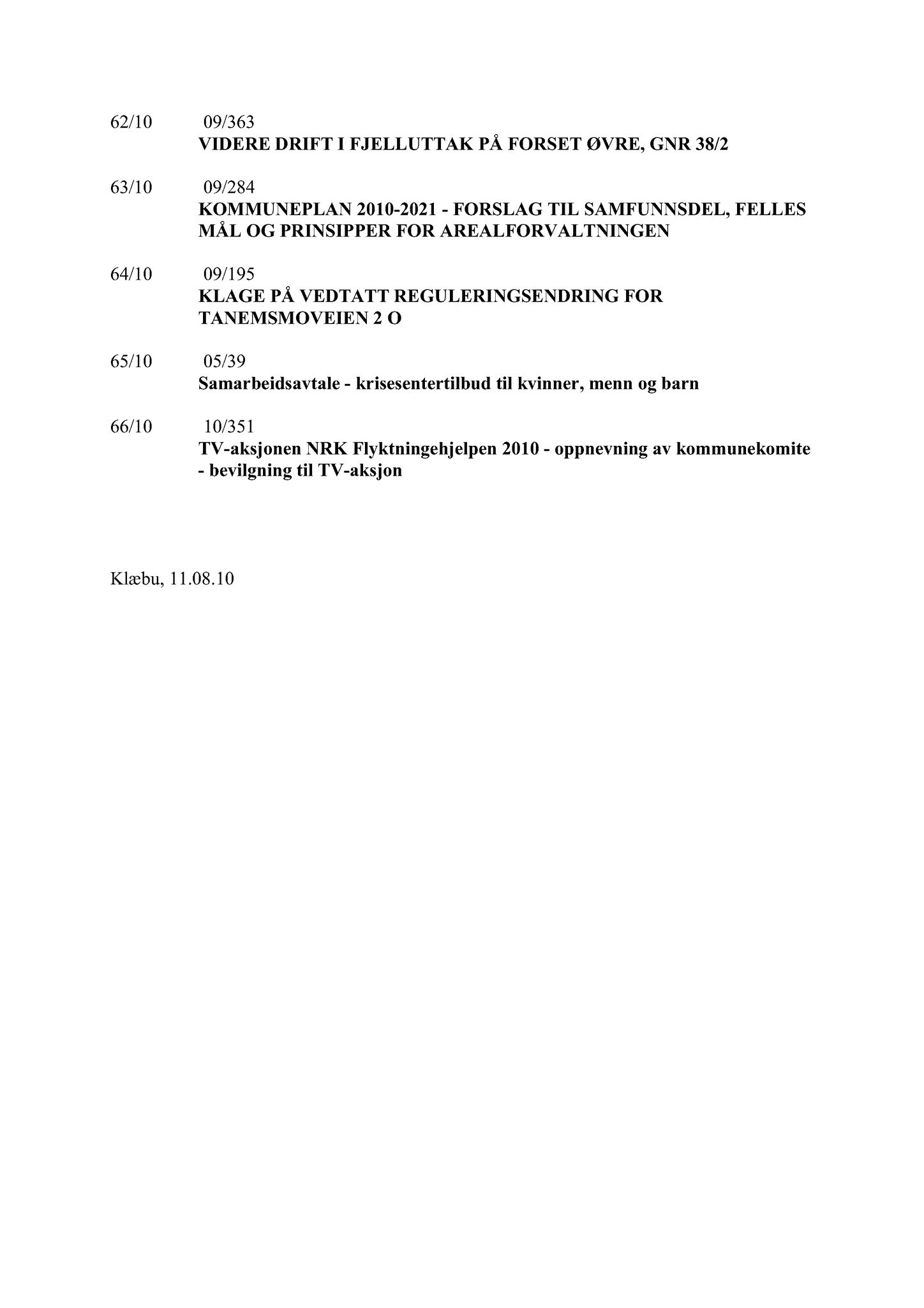 Klæbu Kommune, TRKO/KK/02-FS/L003: Formannsskapet - Møtedokumenter, 2010, s. 1206