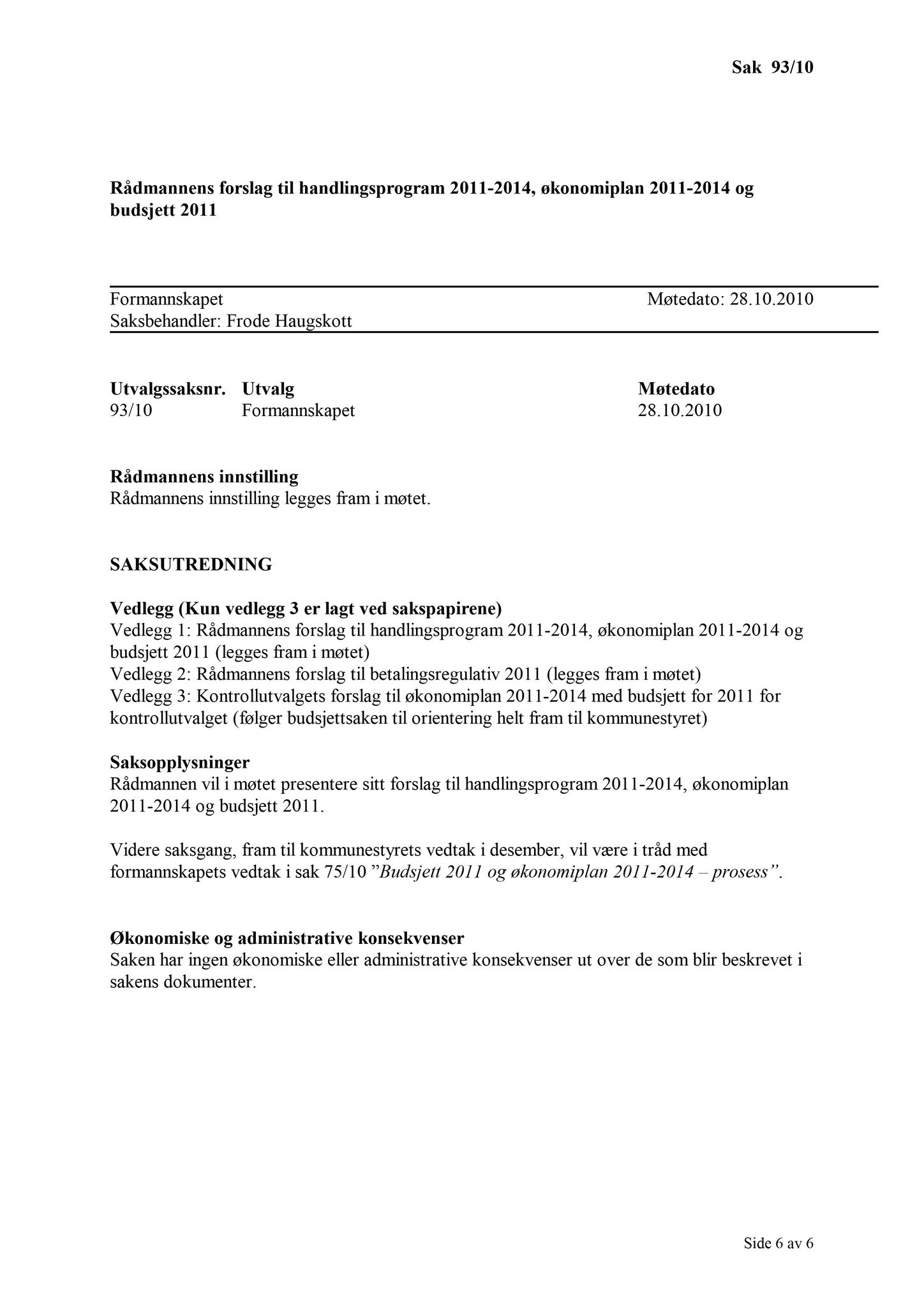 Klæbu Kommune, TRKO/KK/02-FS/L003: Formannsskapet - Møtedokumenter, 2010, s. 1916