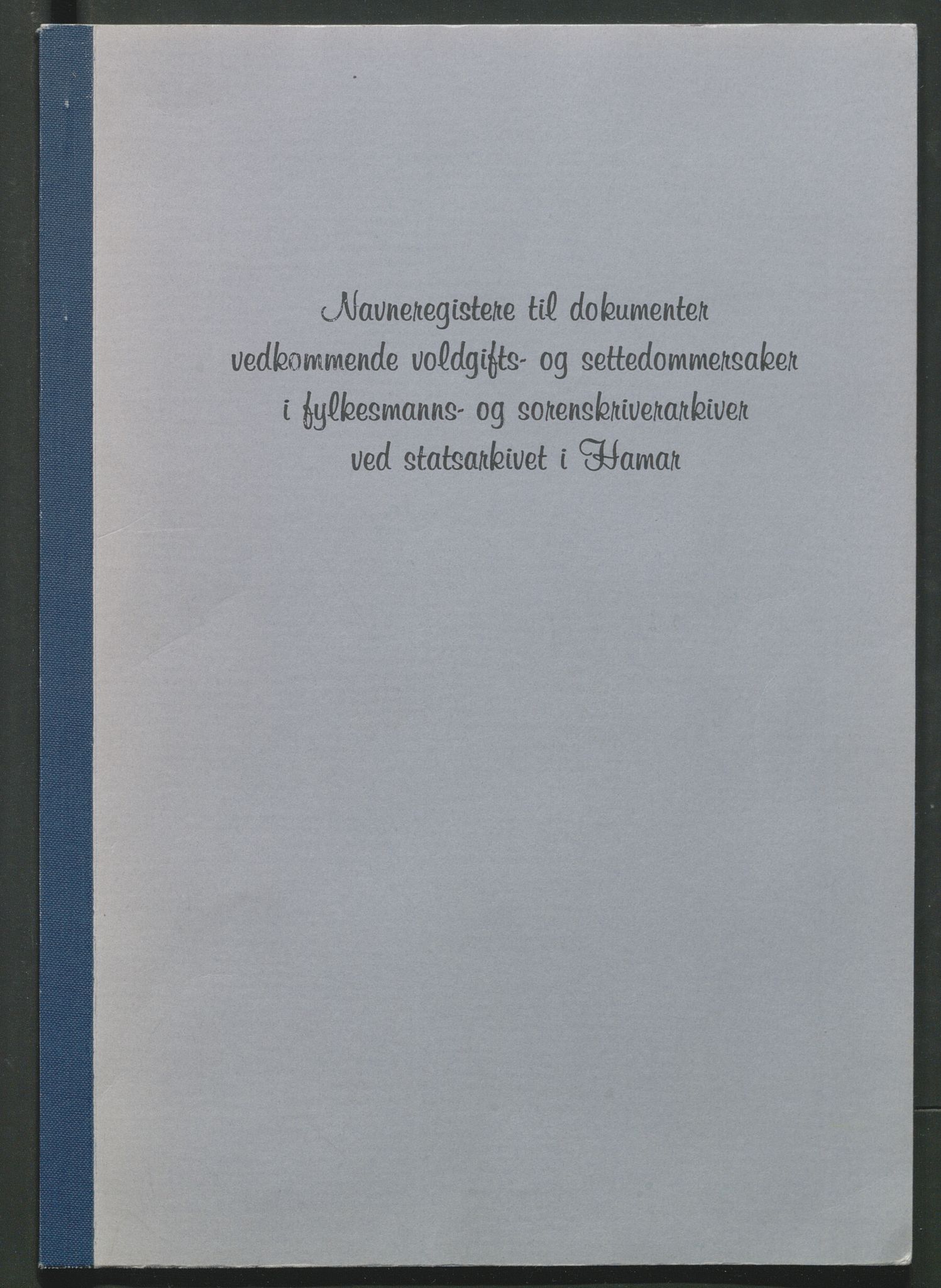 Statsarkivet i Hamar, AV/SAH-SAH-001/H/Hb/L0001/0006: Egne registre og hjelpemidler / Navneregistre til dokumenter vedkommende voldgifts- og settedommersaker i Fylkesmanns- og sorenskriverarkiver ved Statsarkivet i Hamar, 1810-1966