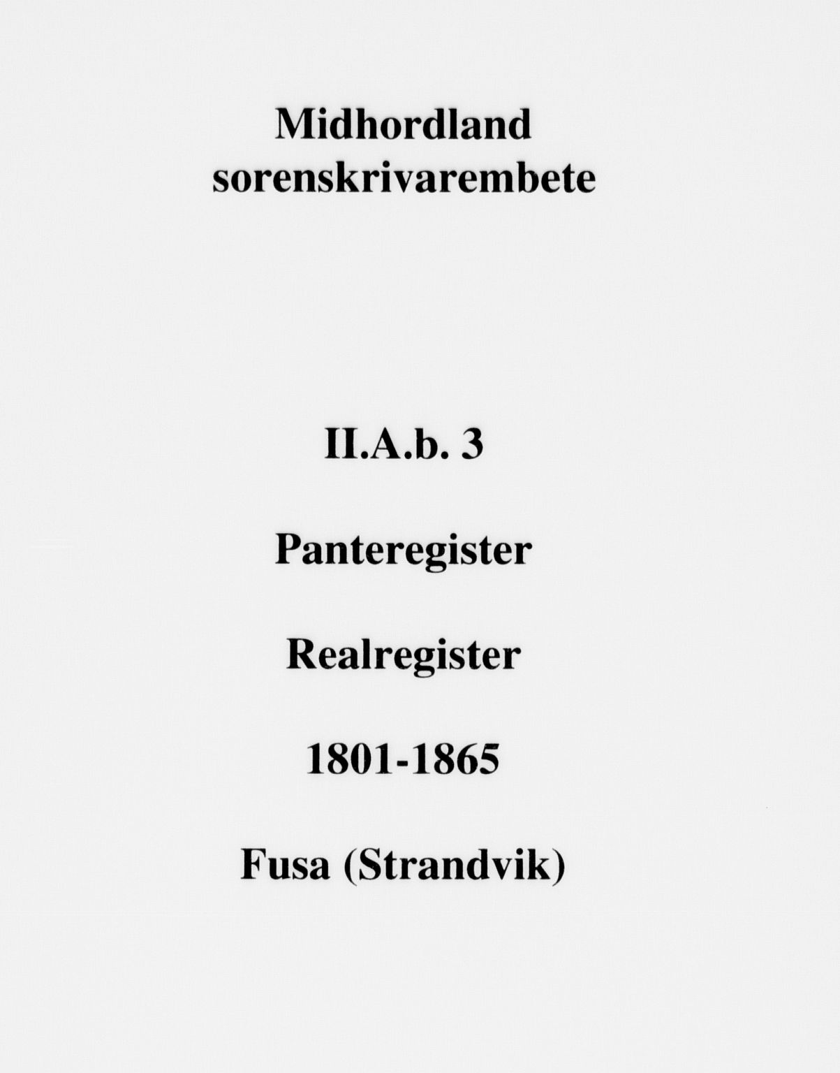 Midhordland sorenskriveri, SAB/A-3001/1/G/Ga/Gab/L0003: Panteregister nr. II.A.b.3, 1801-1865