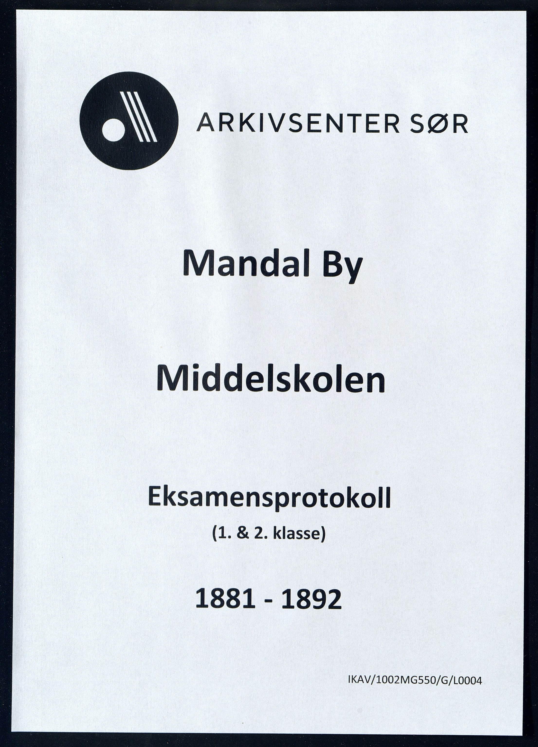 Mandal By - Borgerskolen/Middelskolen/Høiere Allmenskole, IKAV/1002MG550/G/L0004: Eksamensprotokoll (d), 1881-1892