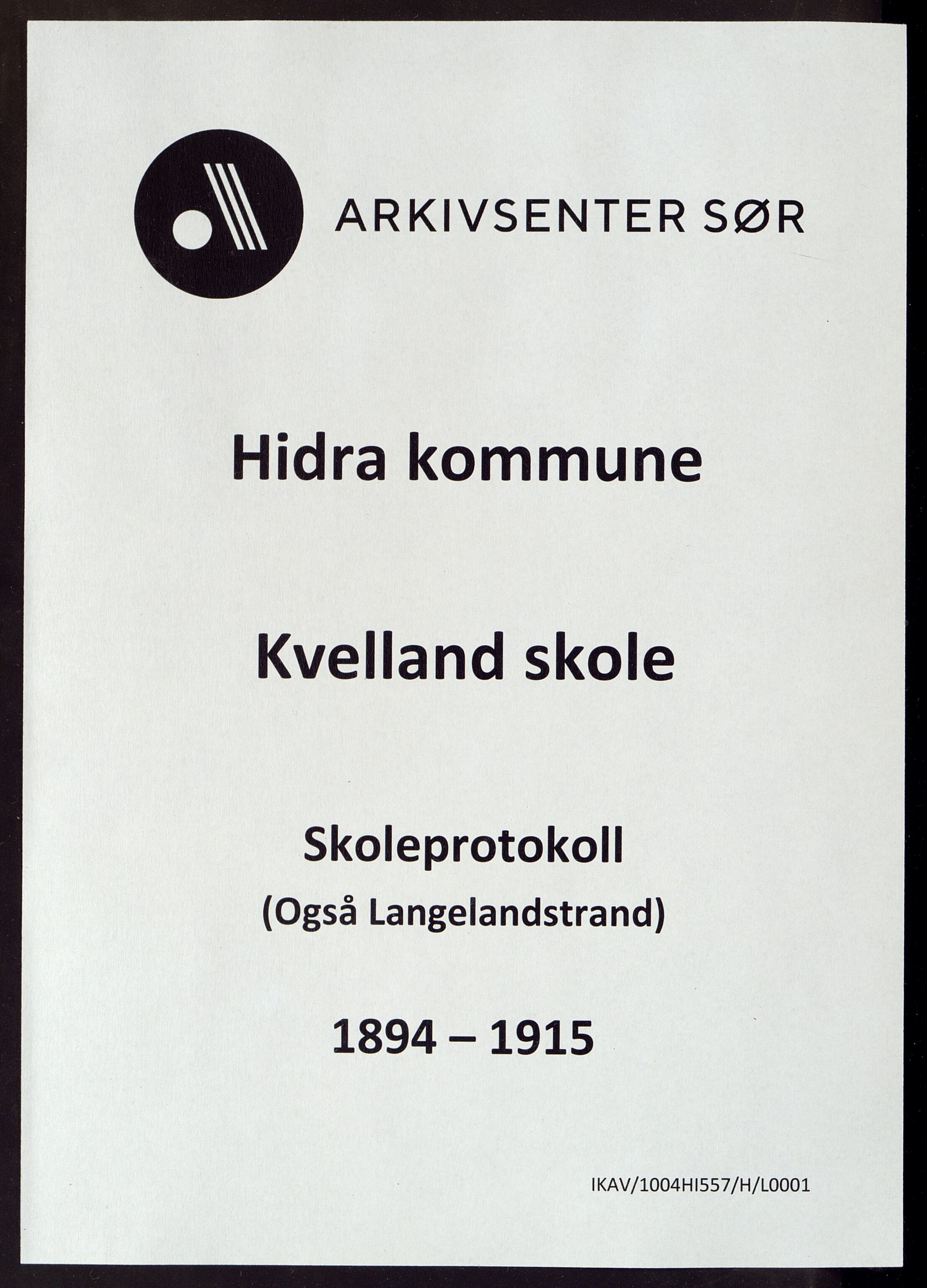 Hidra kommune - Kvelland Skole, ARKSOR/1004HI557/H/L0001: Skoleprotokoll, 1894-1915