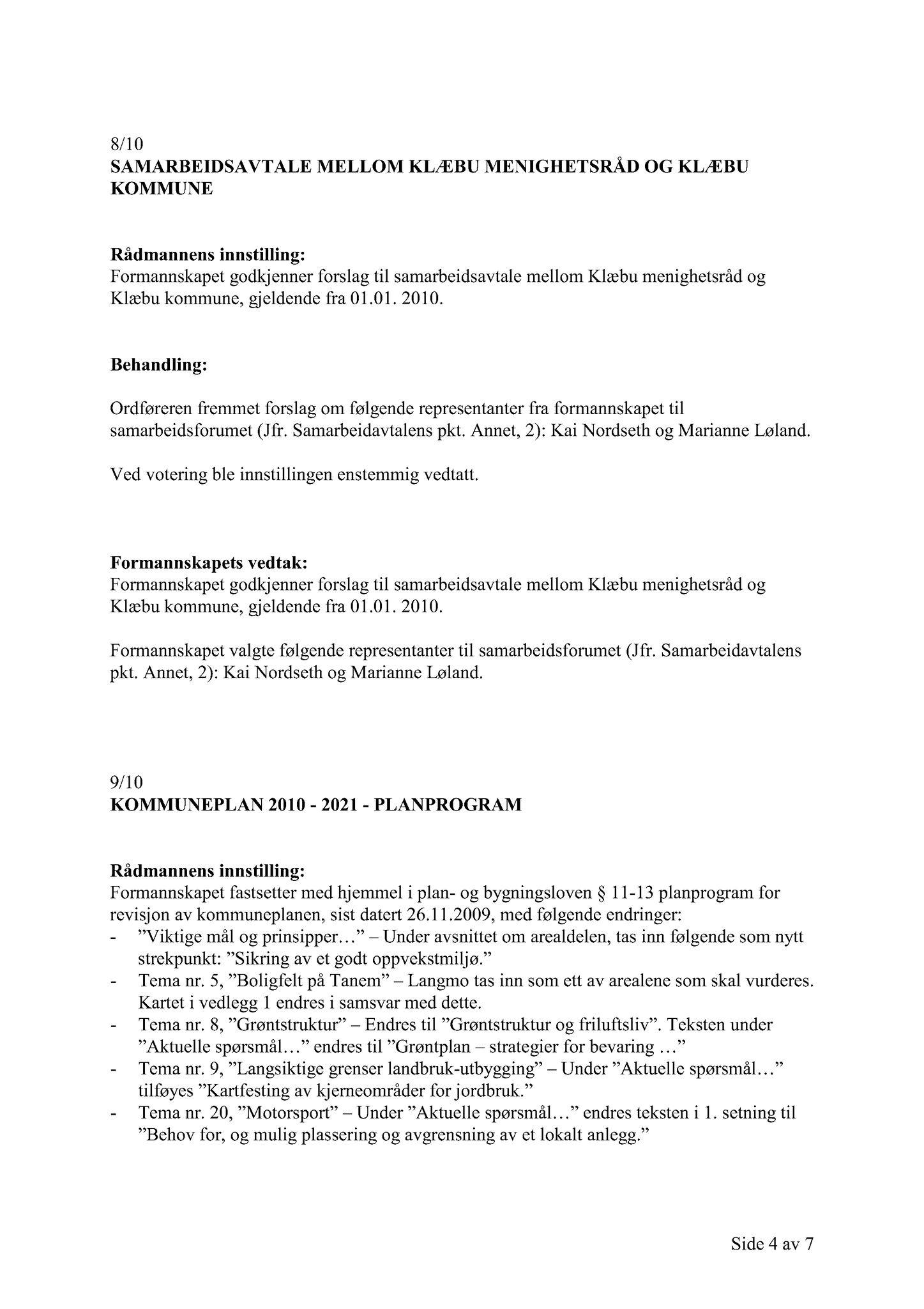 Klæbu Kommune, TRKO/KK/02-FS/L003: Formannsskapet - Møtedokumenter, 2010, s. 311