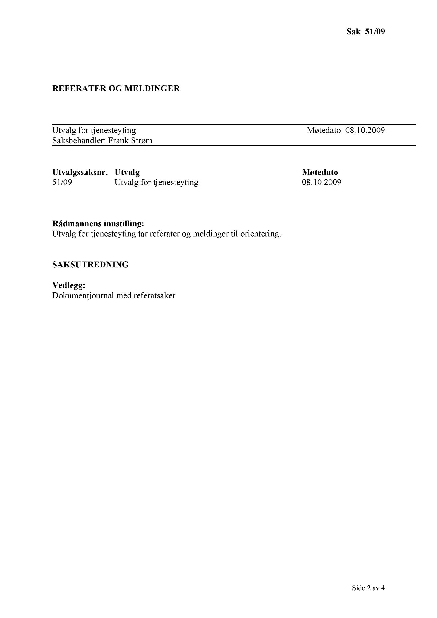 Klæbu Kommune, TRKO/KK/14-UTY/L002: Utvalg for tjenesteyting - Møtedokumenter, 2009, s. 36