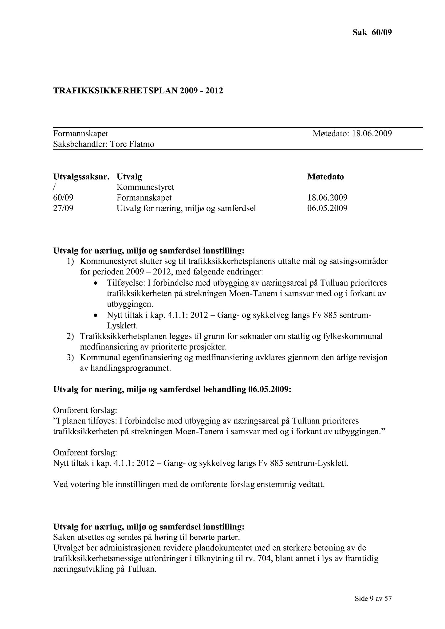 Klæbu Kommune, TRKO/KK/02-FS/L002: Formannsskapet - Møtedokumenter, 2009, s. 9