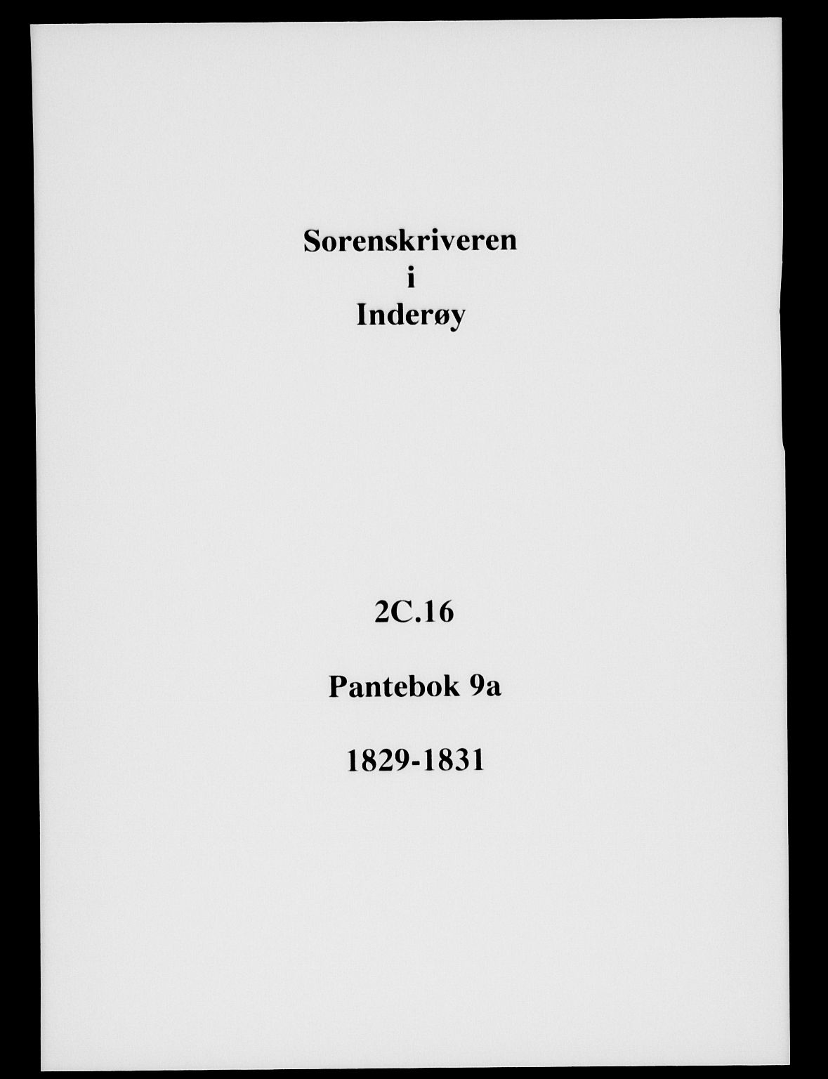 Inderøy sorenskriveri, SAT/A-4147/1/2/2C/L0016: Pantebok nr. 9a, 1829-1831