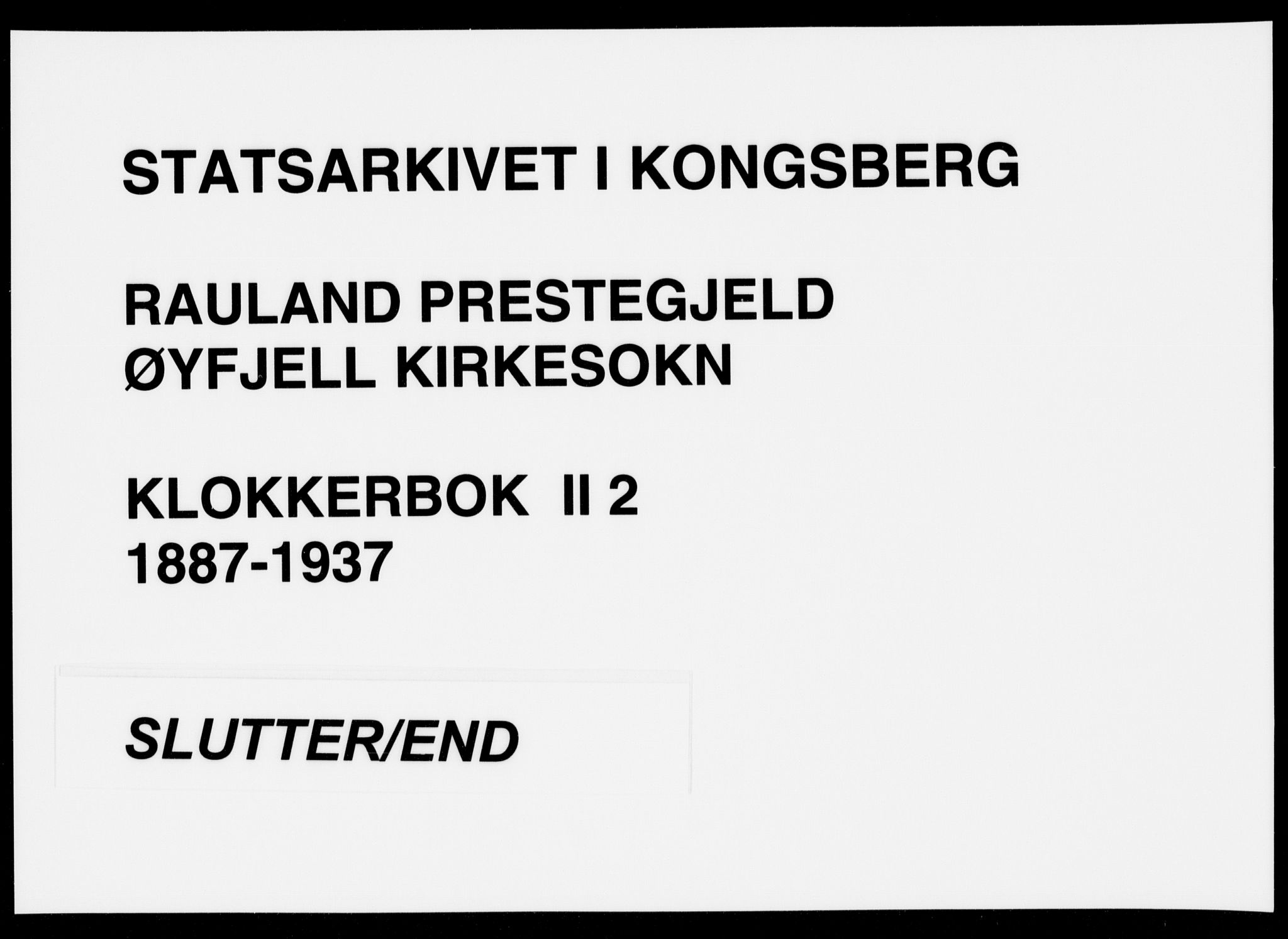 Rauland kirkebøker, AV/SAKO-A-292/G/Gb/L0002: Klokkerbok nr. II 2, 1887-1937