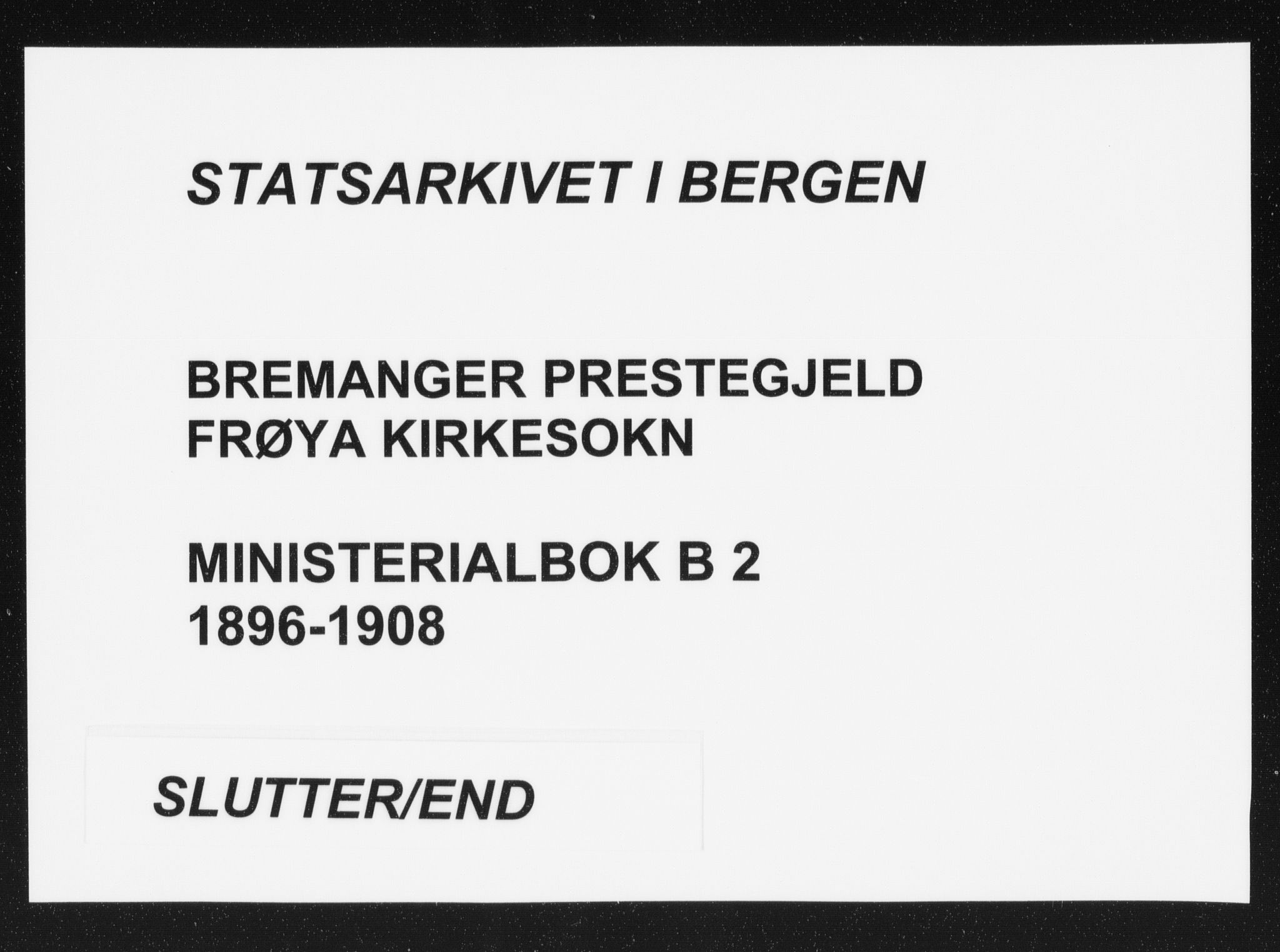Bremanger sokneprestembete, AV/SAB-A-82201/H/Haa/Haab/L0002: Ministerialbok nr. B  2, 1896-1908