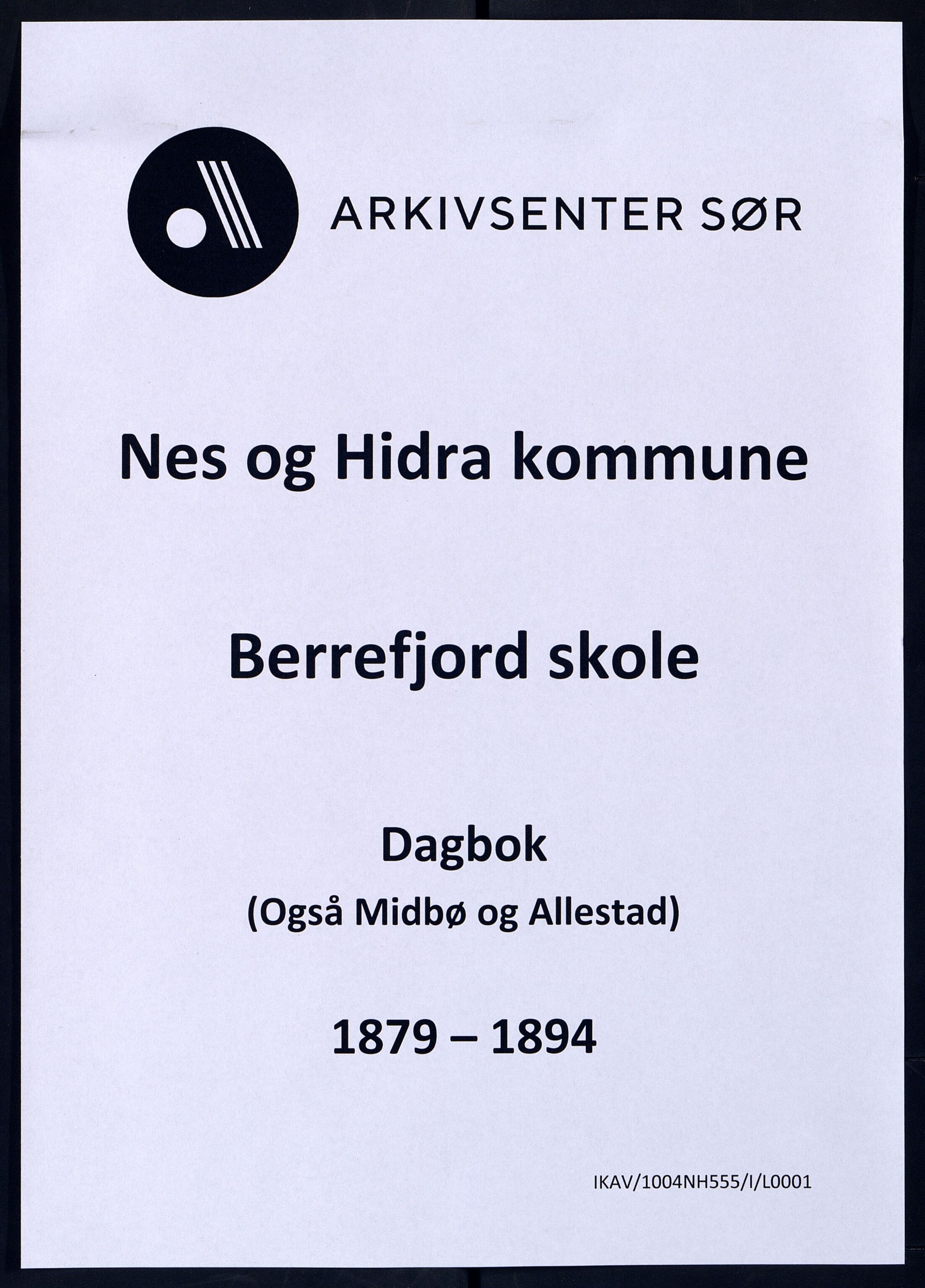 Nes og Hidra kommune - Berrefjord Skole, ARKSOR/1004NH555/I/L0001: Dagbok, 1879-1894