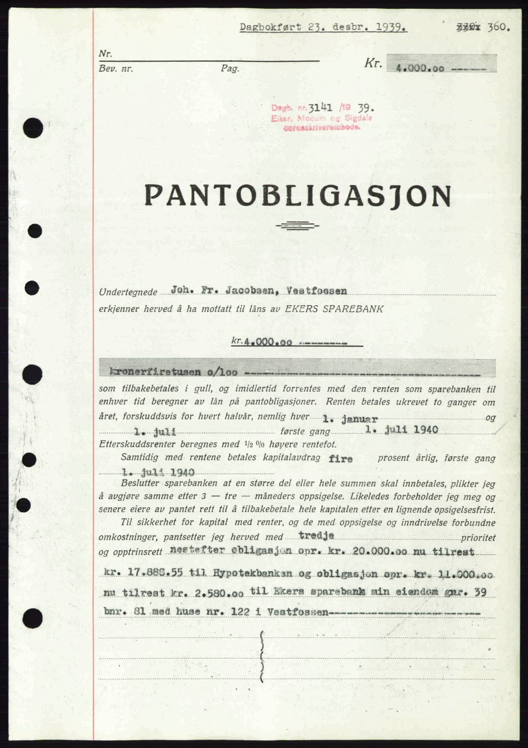 Eiker, Modum og Sigdal sorenskriveri, SAKO/A-123/G/Ga/Gab/L0041: Pantebok nr. A11, 1939-1940, Dagboknr: 3141/1939