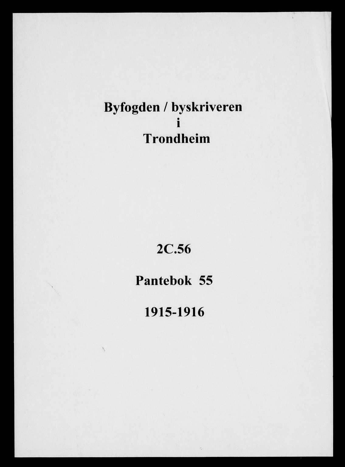 Trondheim byfogd, SAT/A-0003/1/2/2C/L0056: Pantebok nr. 55, 1915-1916